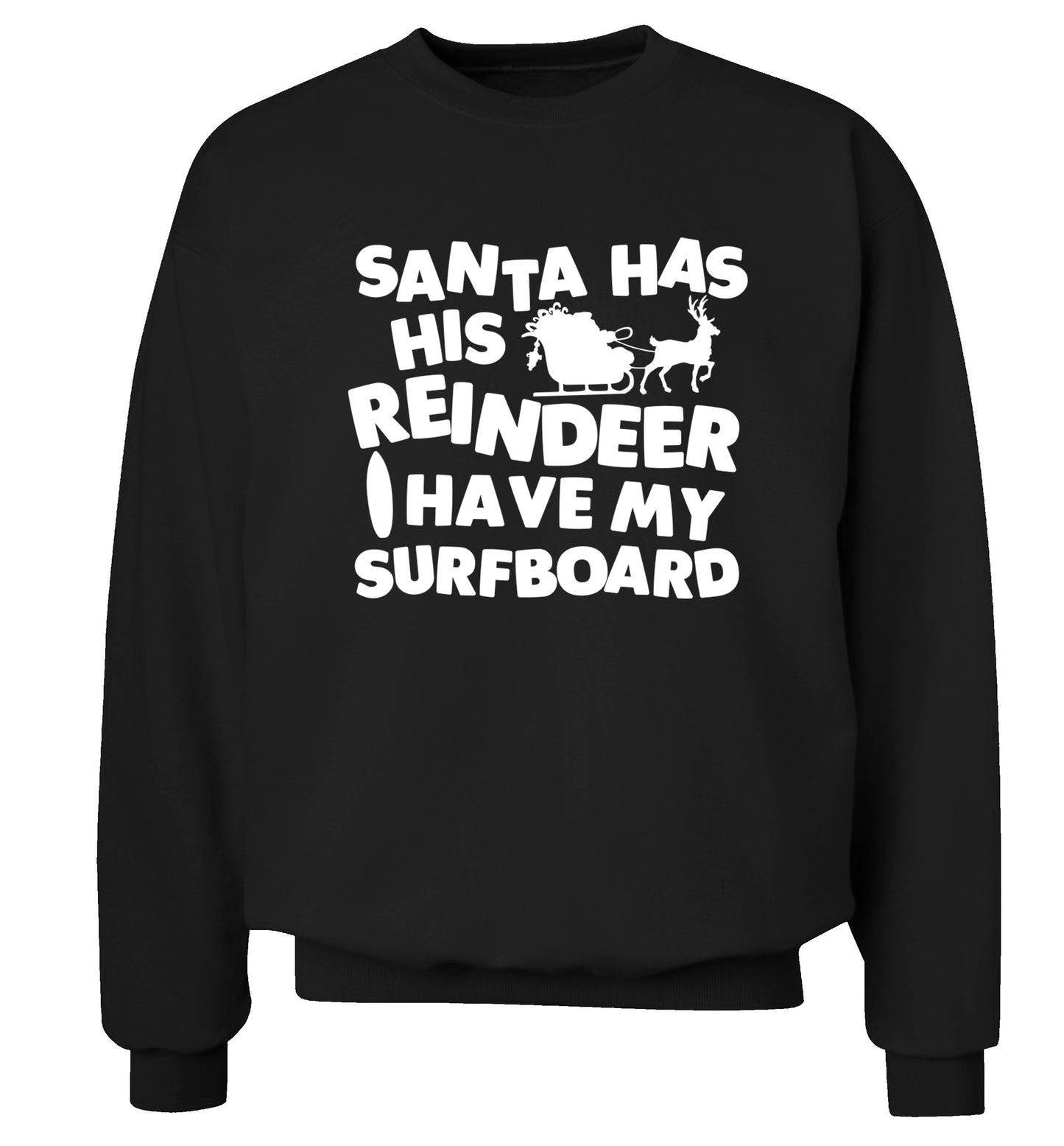 Santa has his reindeer I have my surfboard Adult's unisex black Sweater 2XL