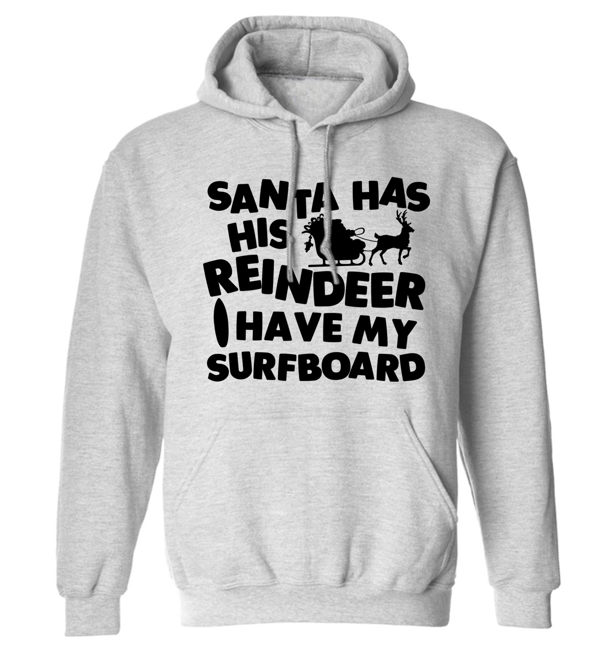 Santa has his reindeer I have my surfboard adults unisex grey hoodie 2XL