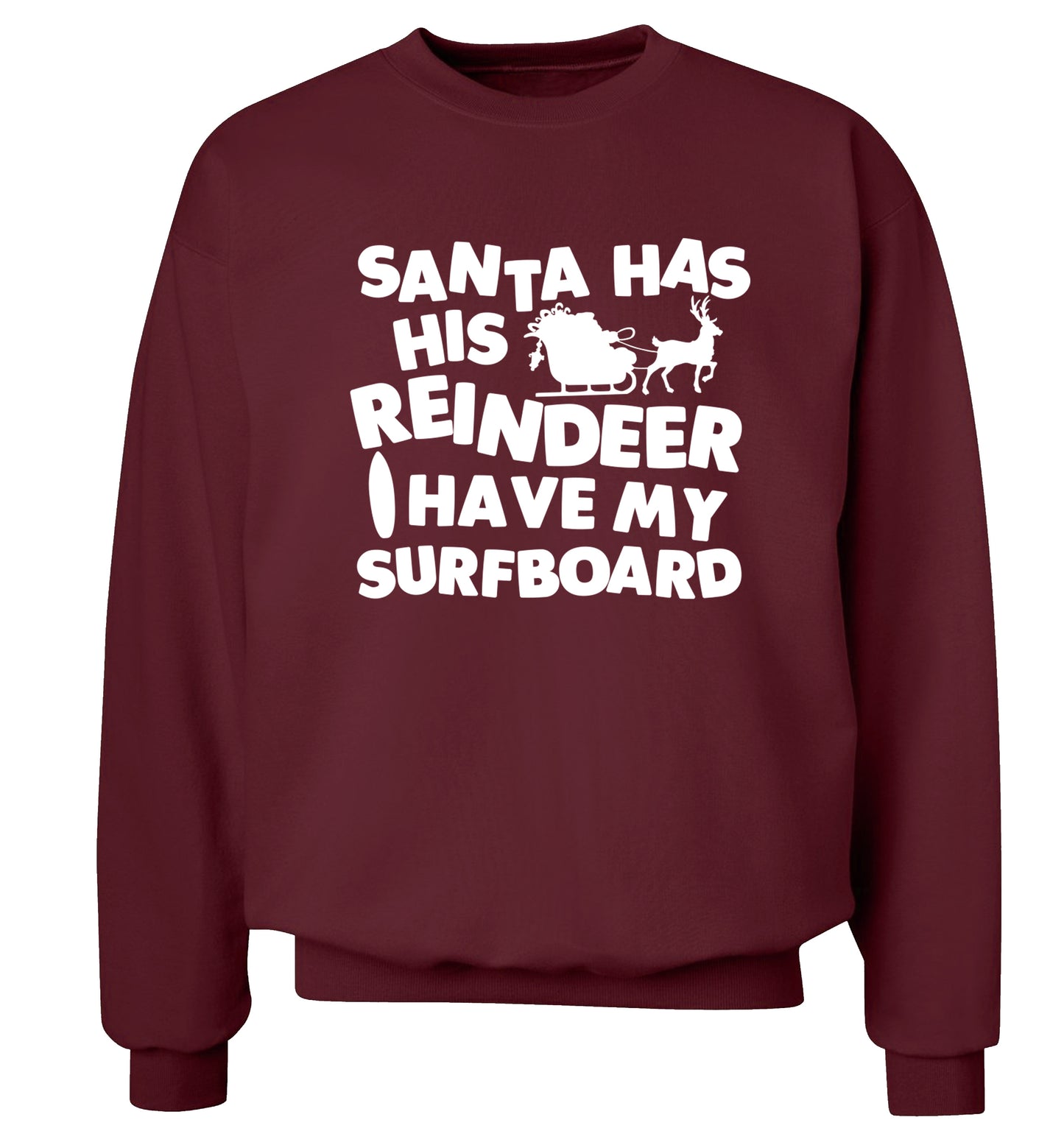 Santa has his reindeer I have my surfboard Adult's unisex maroon Sweater 2XL