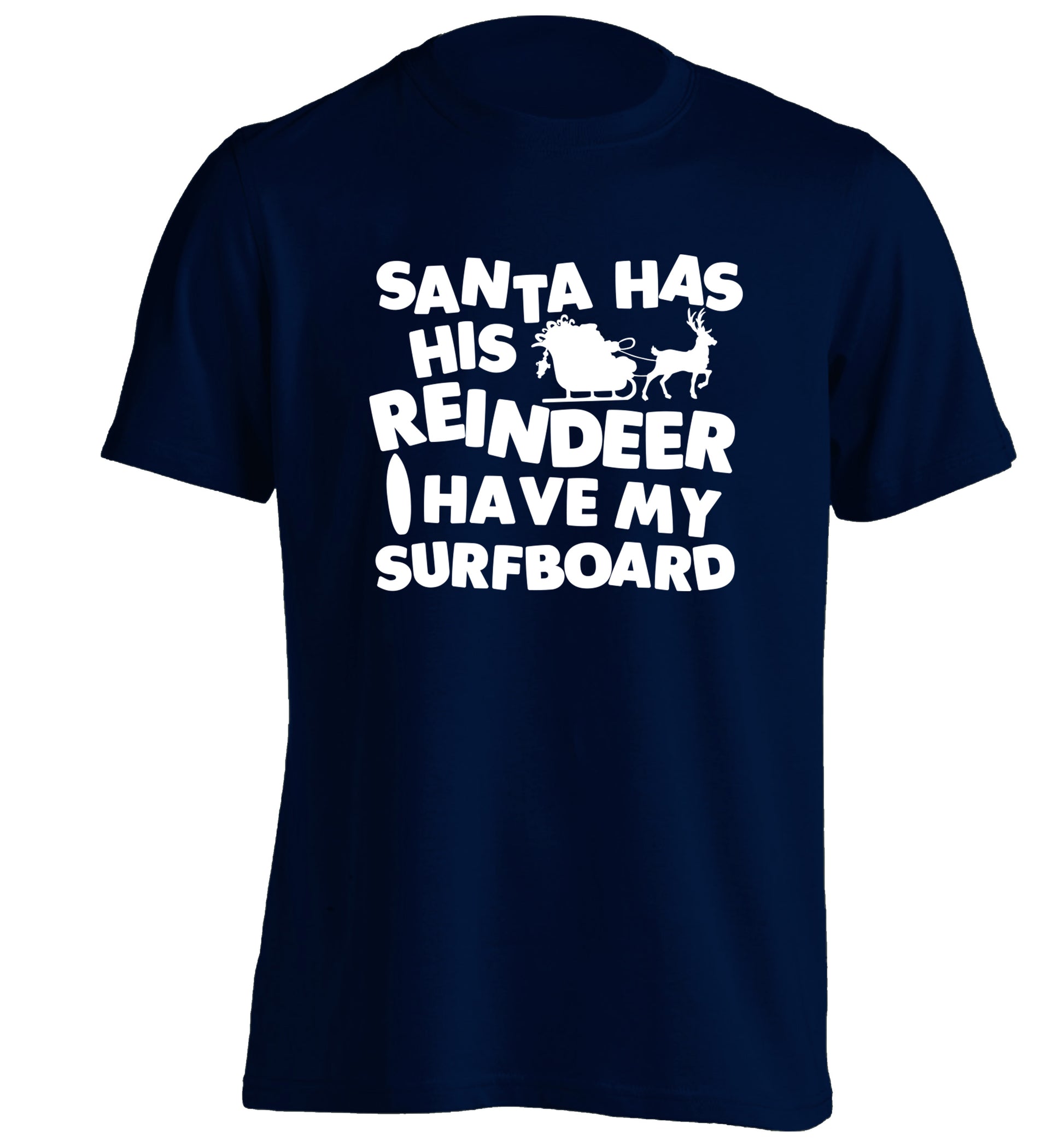 Santa has his reindeer I have my surfboard adults unisex navy Tshirt 2XL