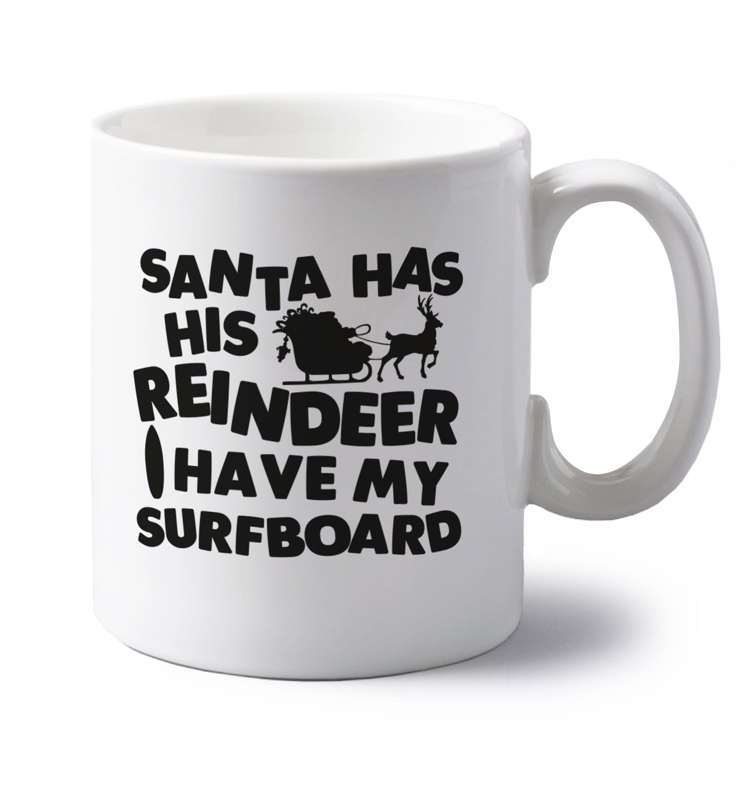 Santa has his reindeer I have my surfboard left handed white ceramic mug 