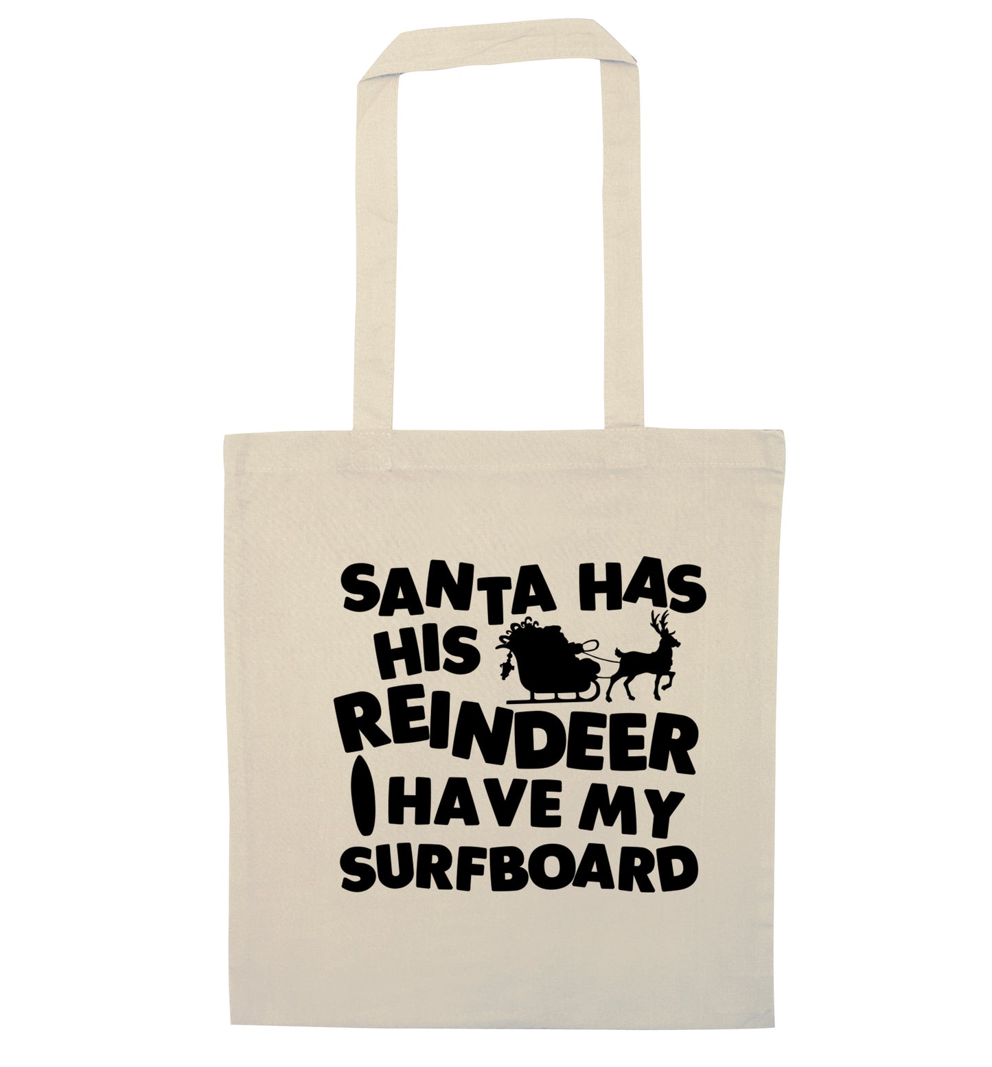 Santa has his reindeer I have my surfboard natural tote bag