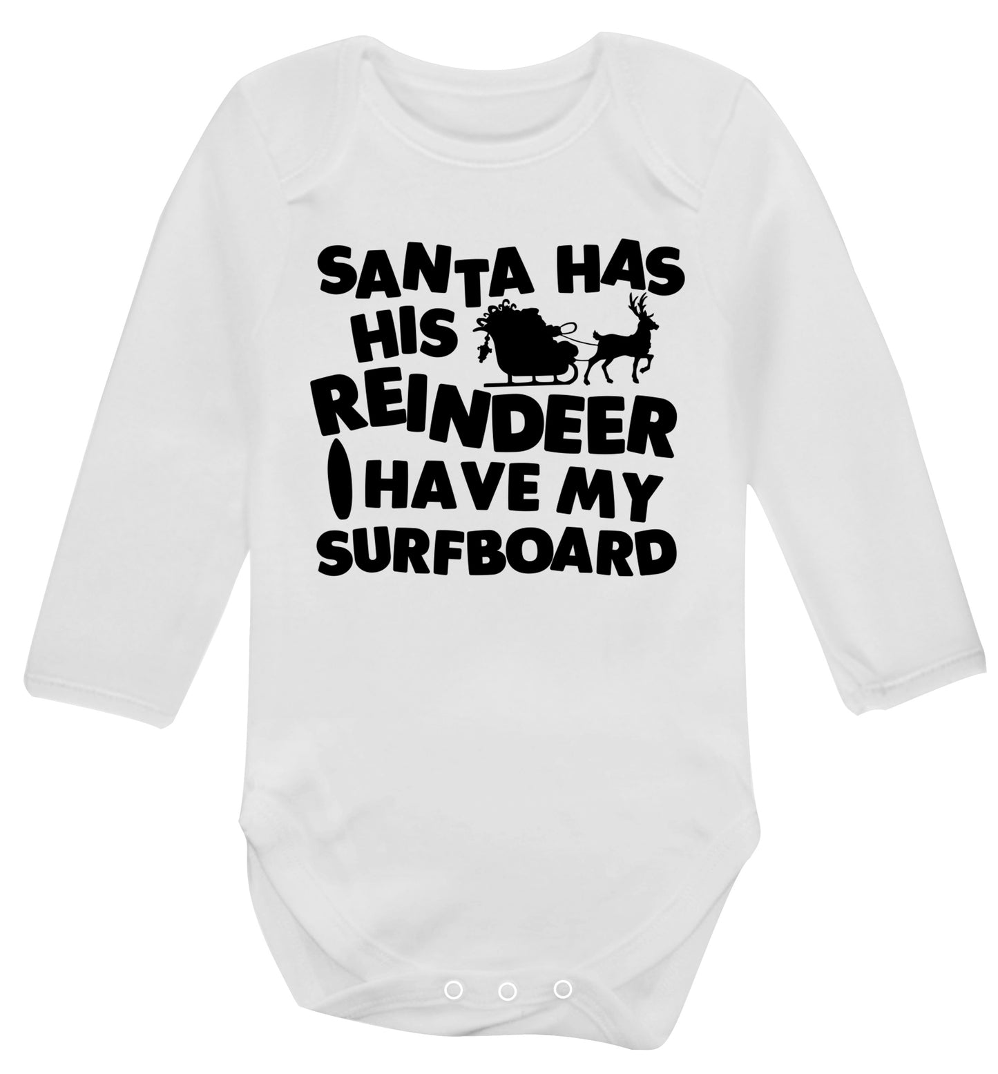 Santa has his reindeer I have my surfboard Baby Vest long sleeved white 6-12 months