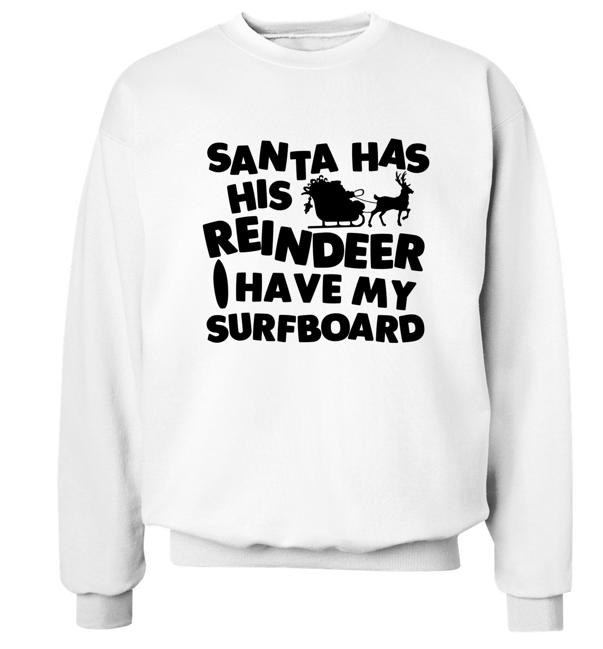 Santa has his reindeer I have my surfboard Adult's unisex white Sweater 2XL