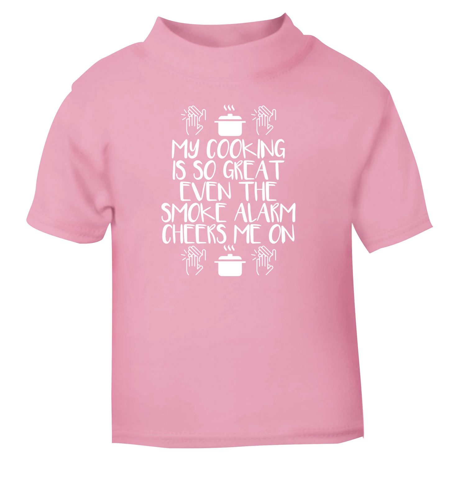 My cooking is so great even the smoke alarm cheers me on! light pink Baby Toddler Tshirt 2 Years