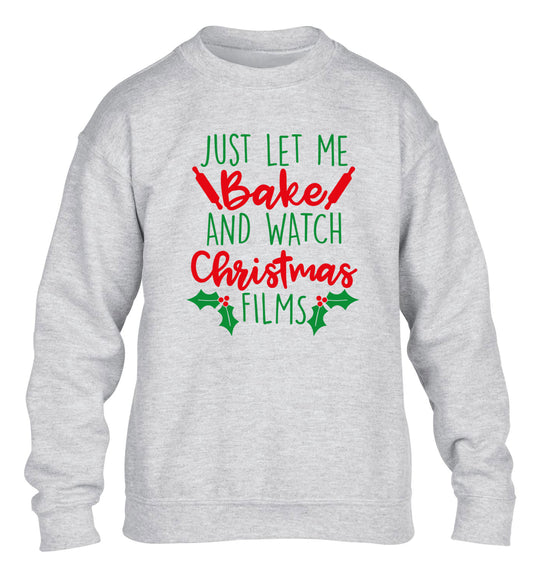 Just let me bake and watch Christmas films children's grey sweater 12-14 Years