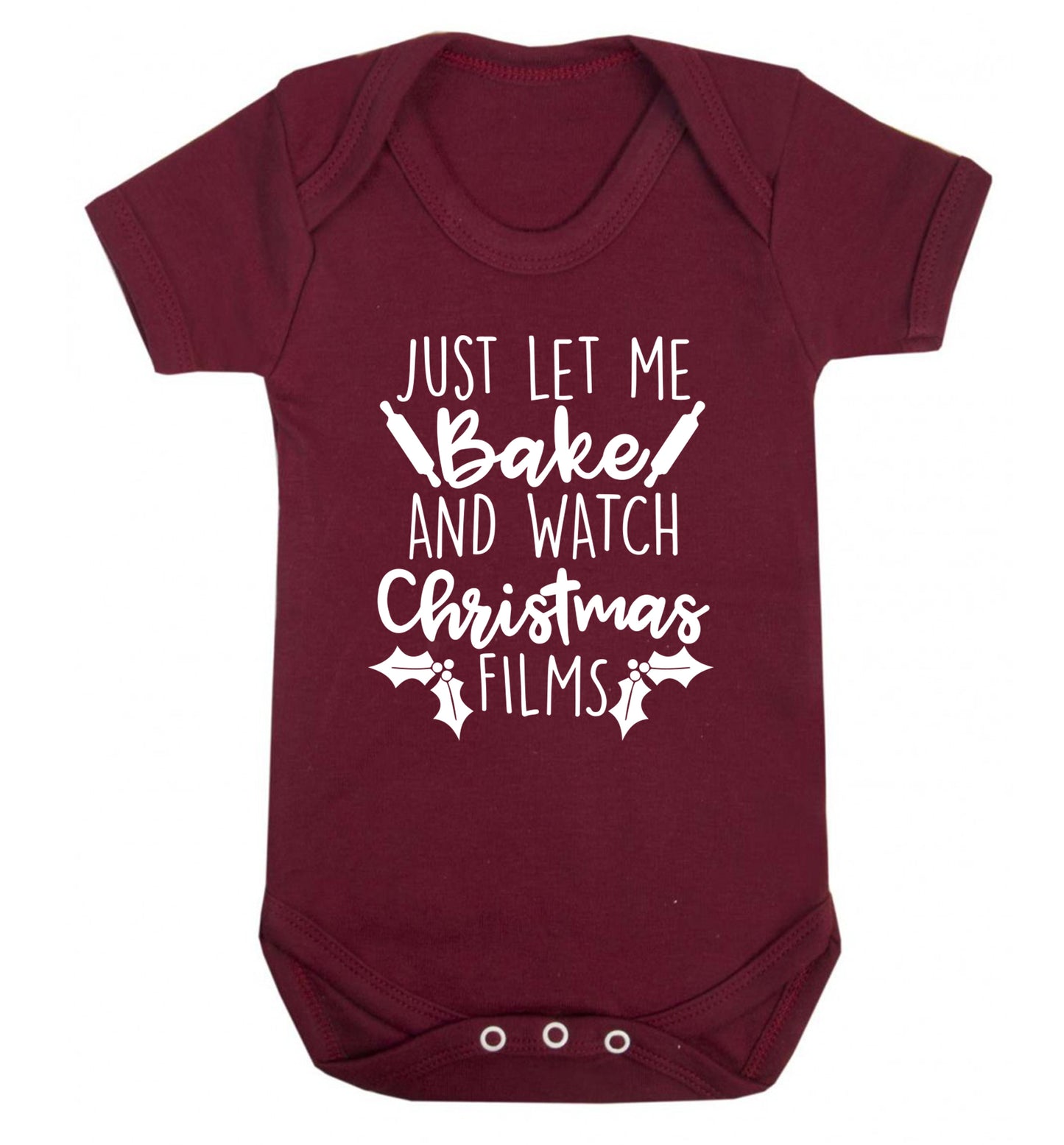Just let me bake and watch Christmas films Baby Vest maroon 18-24 months
