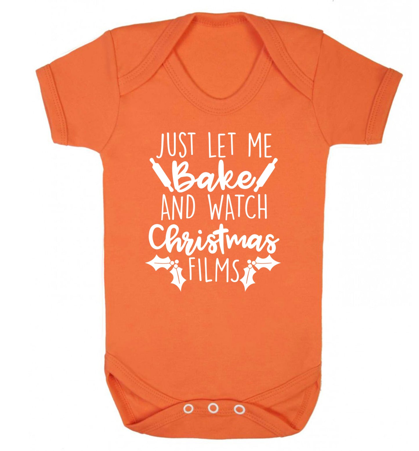 Just let me bake and watch Christmas films Baby Vest orange 18-24 months