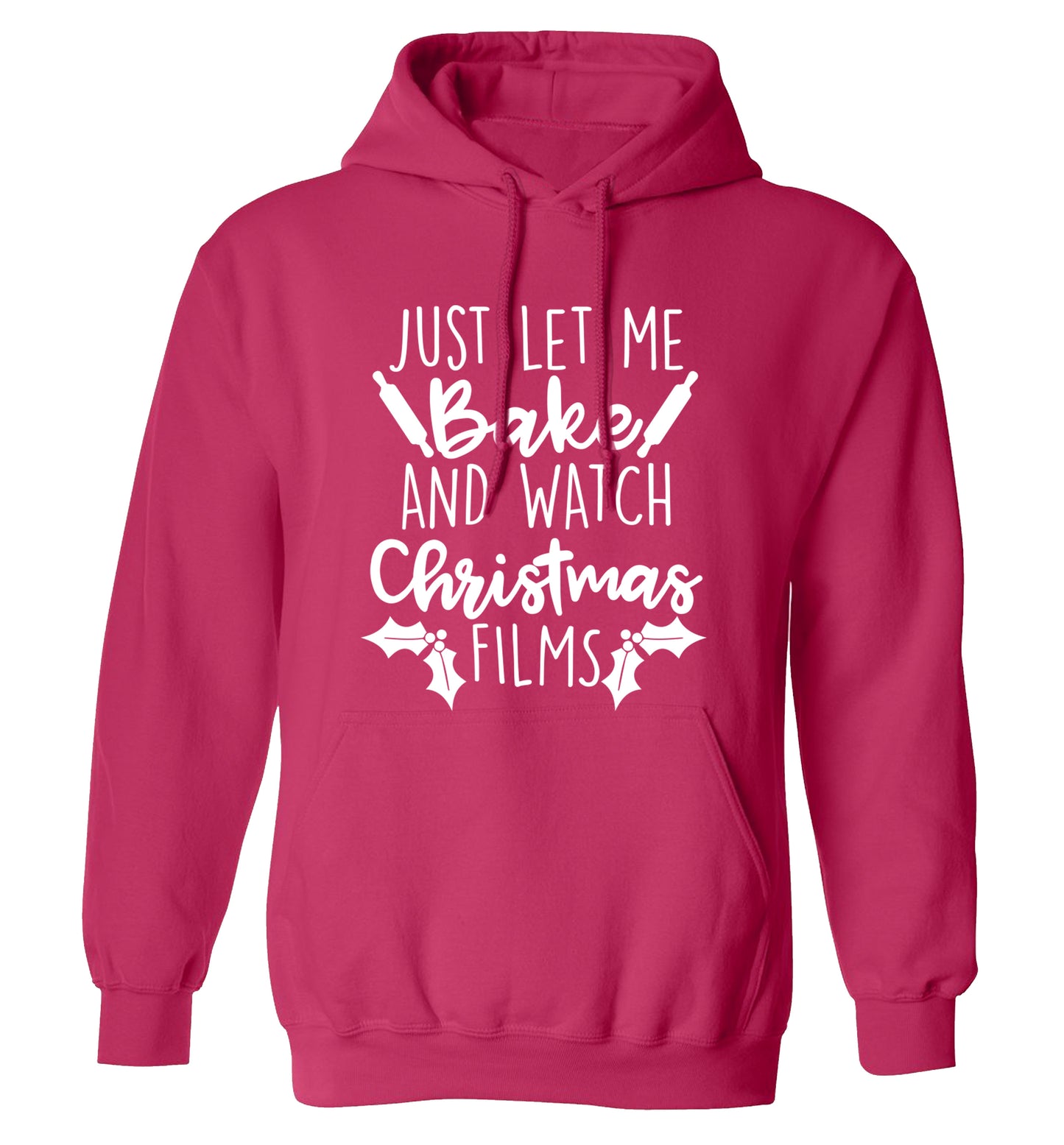 Just let me bake and watch Christmas films adults unisex pink hoodie 2XL