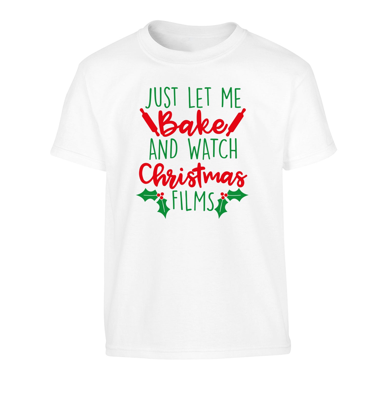 Just let me bake and watch Christmas films Children's white Tshirt 12-14 Years
