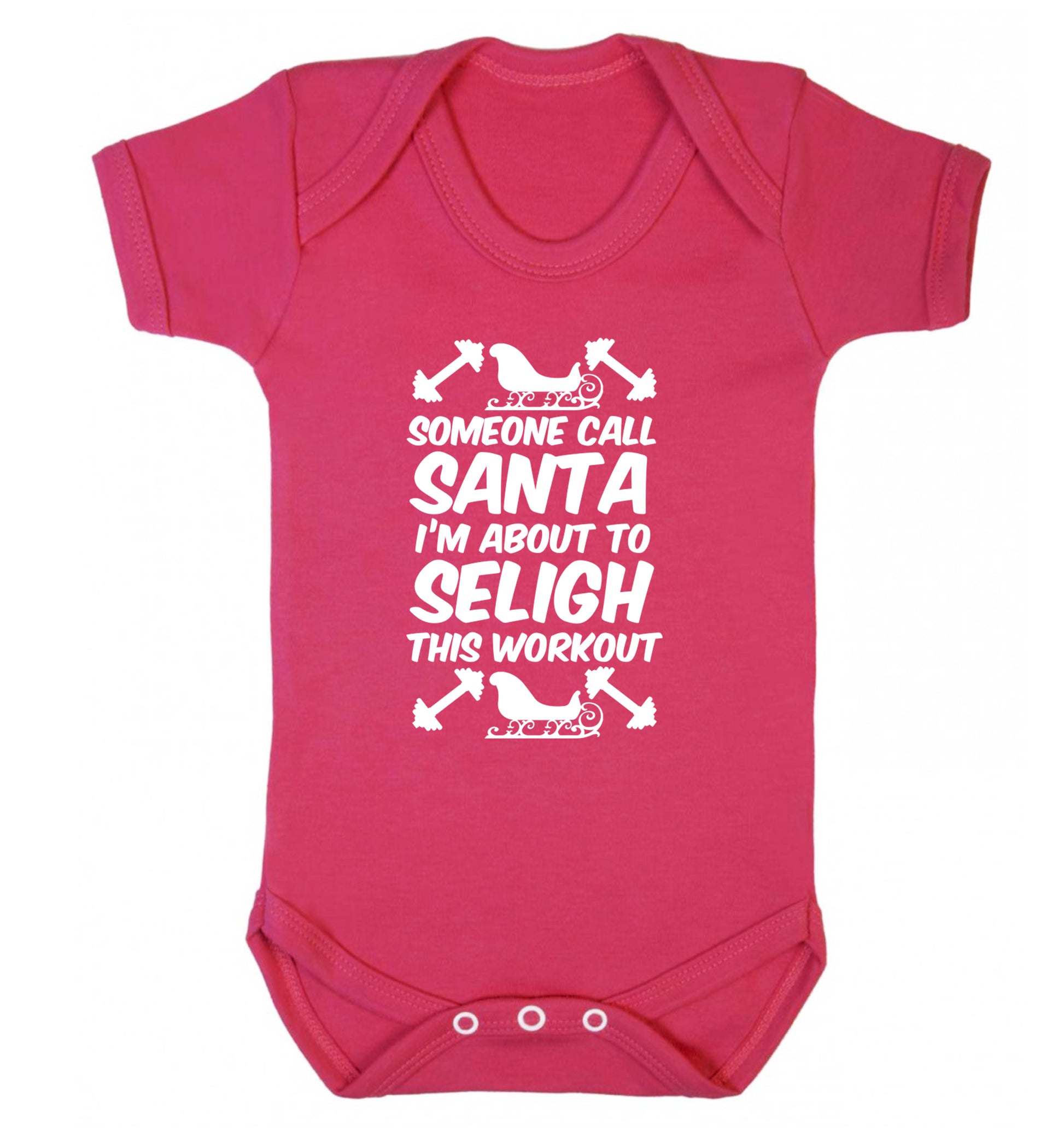 Someone call santa, I'm about to sleigh this workout Baby Vest dark pink 18-24 months
