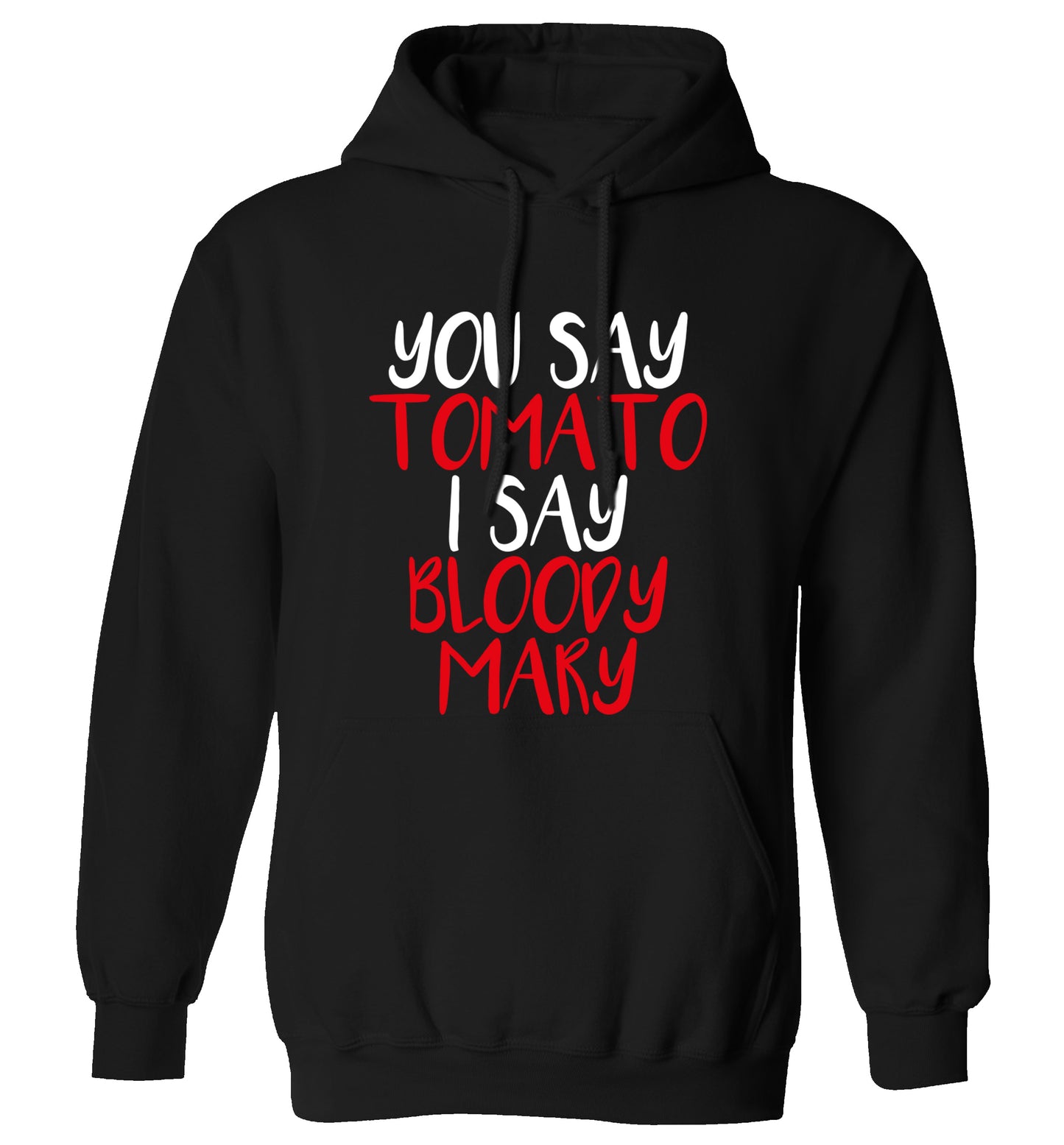 You say tomato I say bloody mary adults unisex black hoodie 2XL