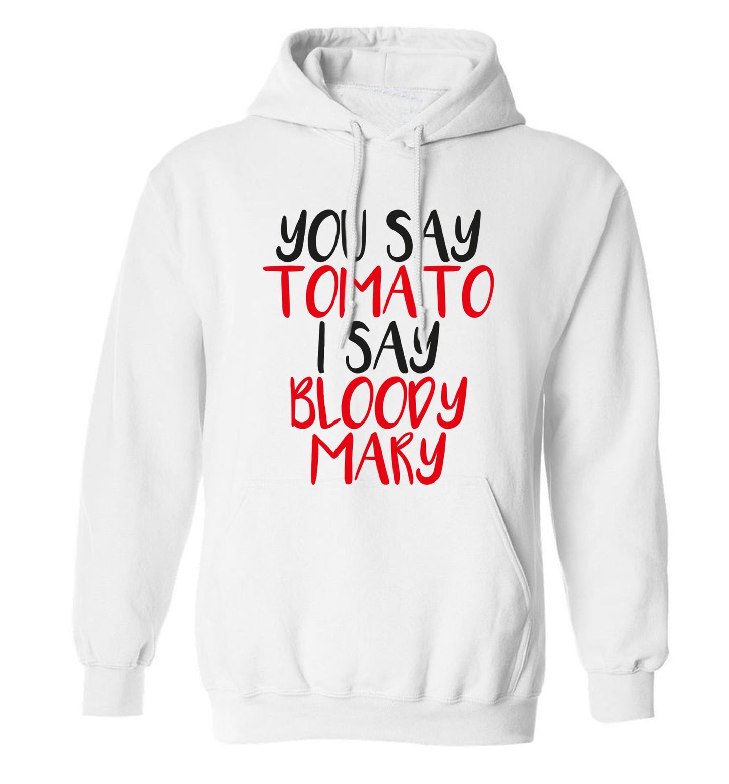 You say tomato I say bloody mary adults unisex white hoodie 2XL