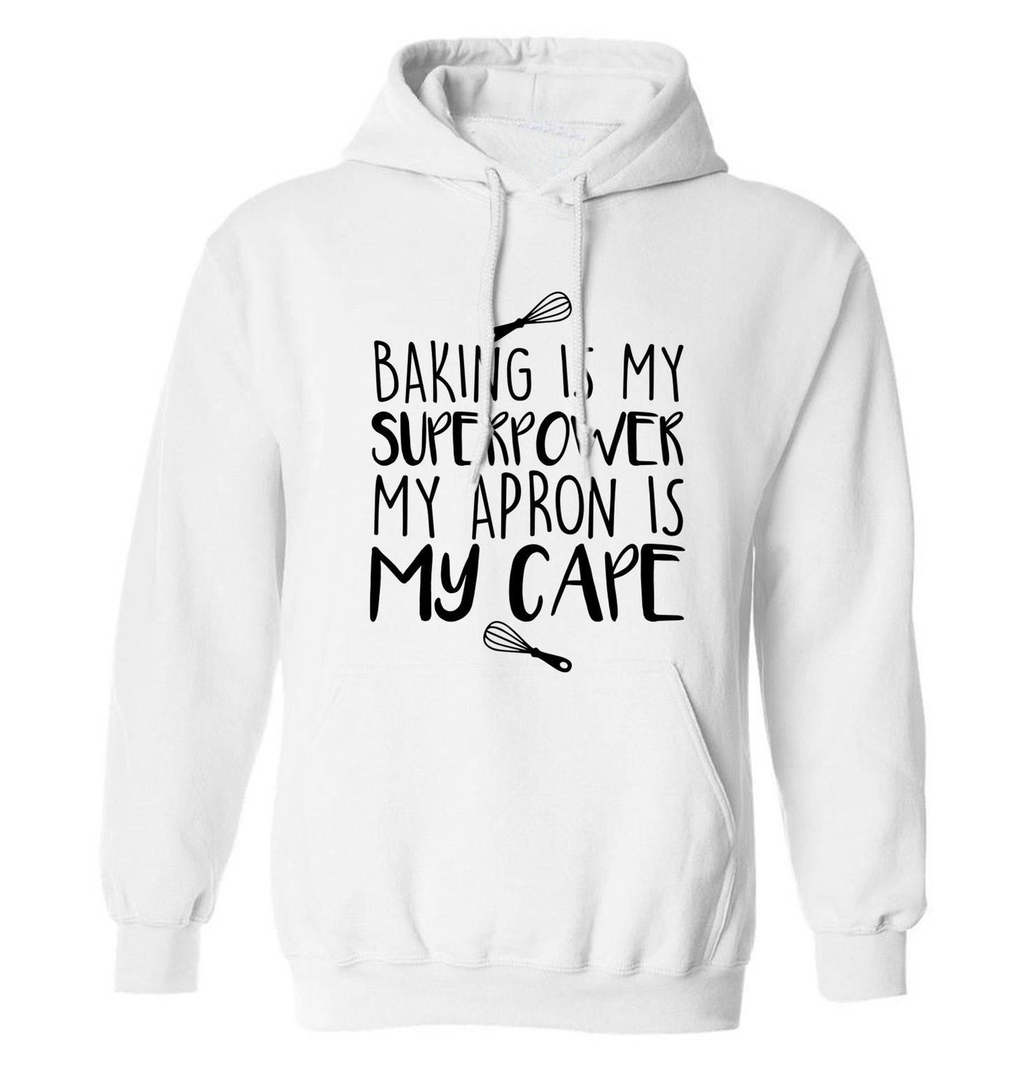 Baking is my superpower my apron is my cape adults unisex white hoodie 2XL