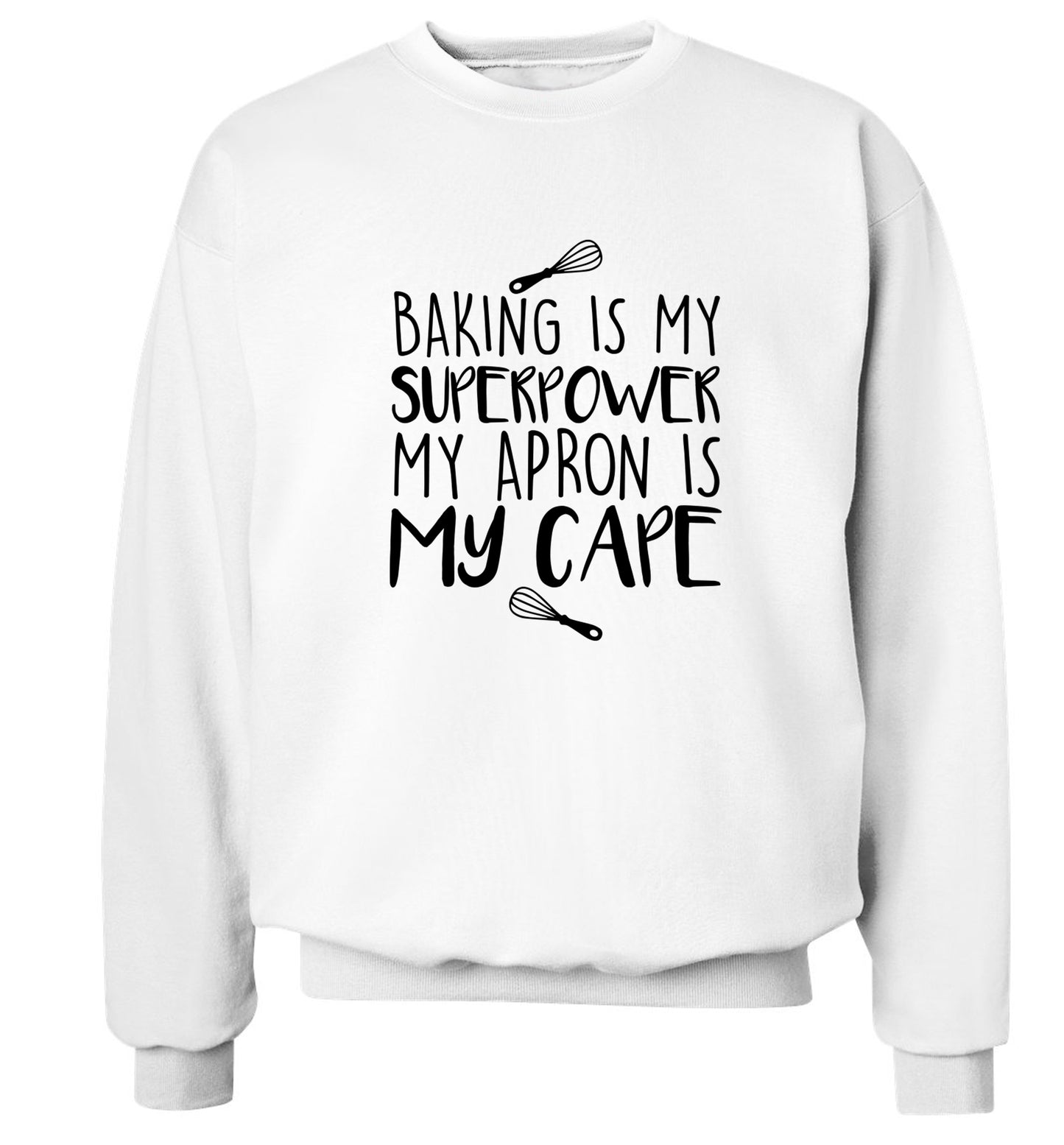 Baking is my superpower my apron is my cape Adult's unisex white Sweater 2XL
