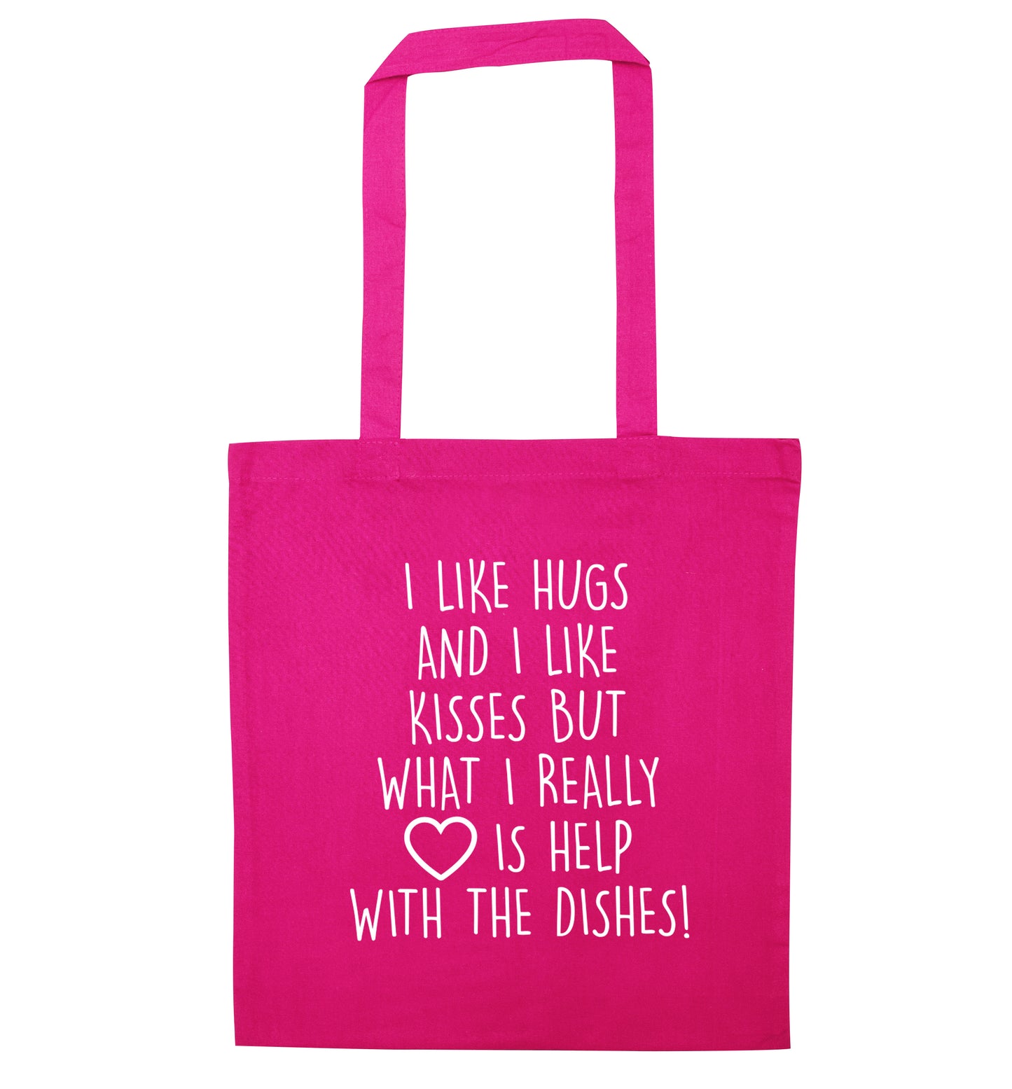I like hugs and I like kisses but what I really love is help with the dishes pink tote bag
