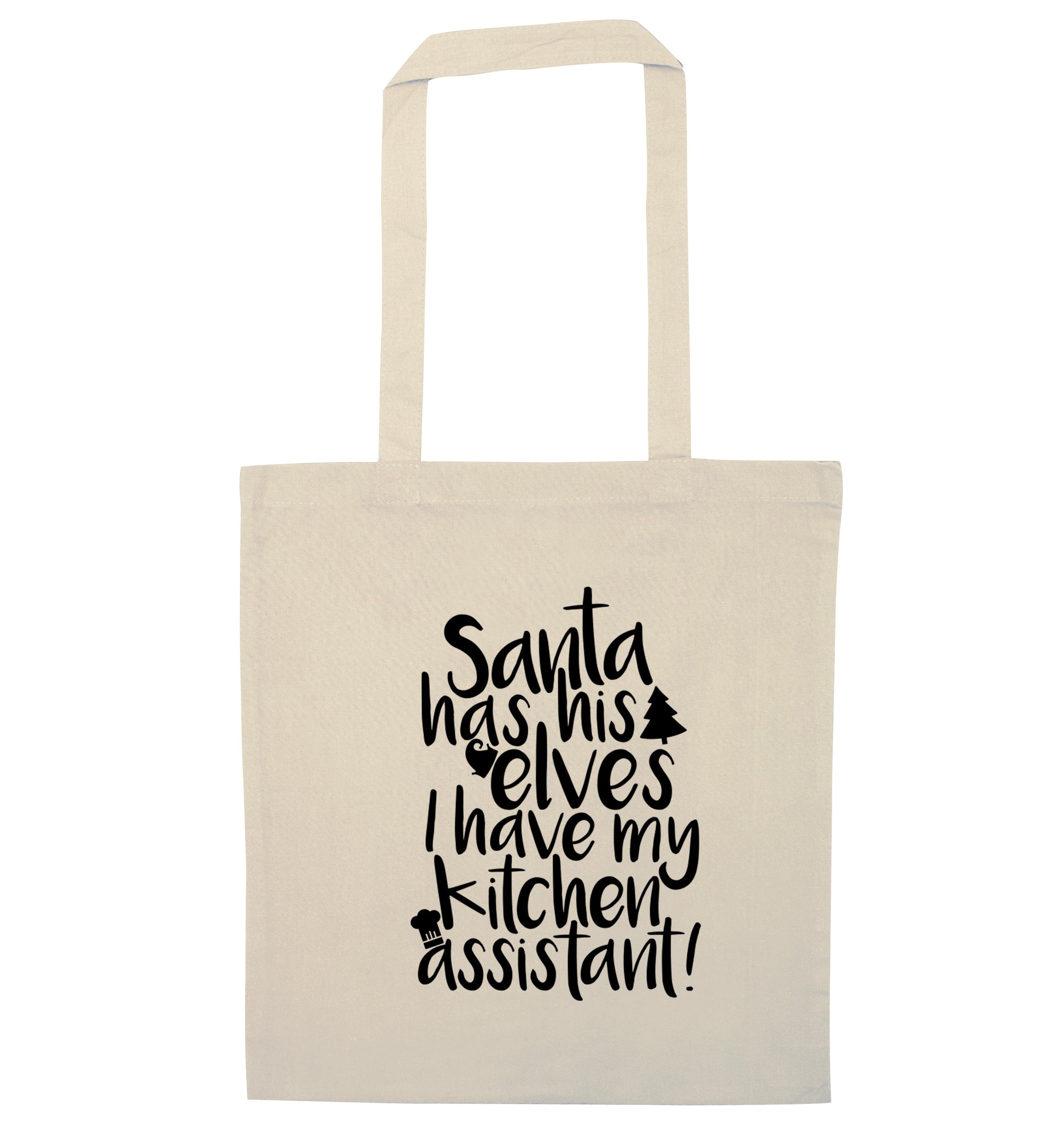 Santa has his elves I have my kitchen assistant natural tote bag