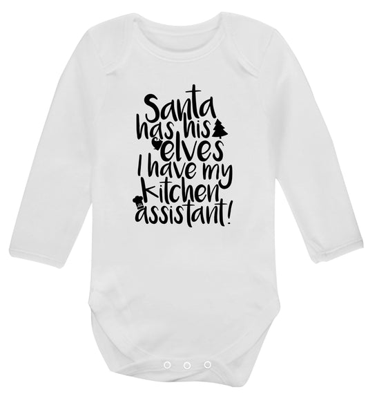 Santa has his elves I have my kitchen assistant Baby Vest long sleeved white 6-12 months