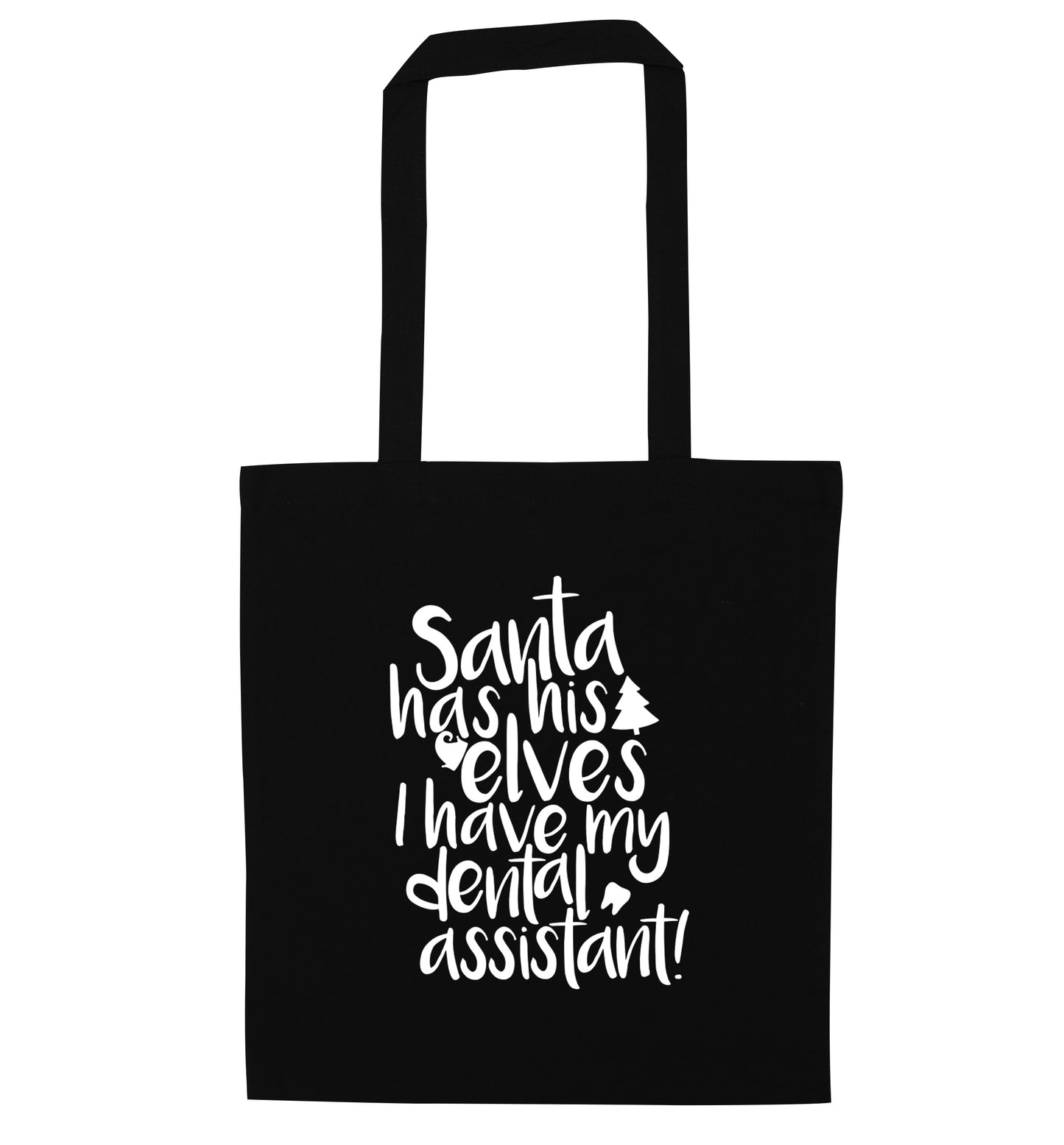 Santa has his elves I have my dental assistant black tote bag