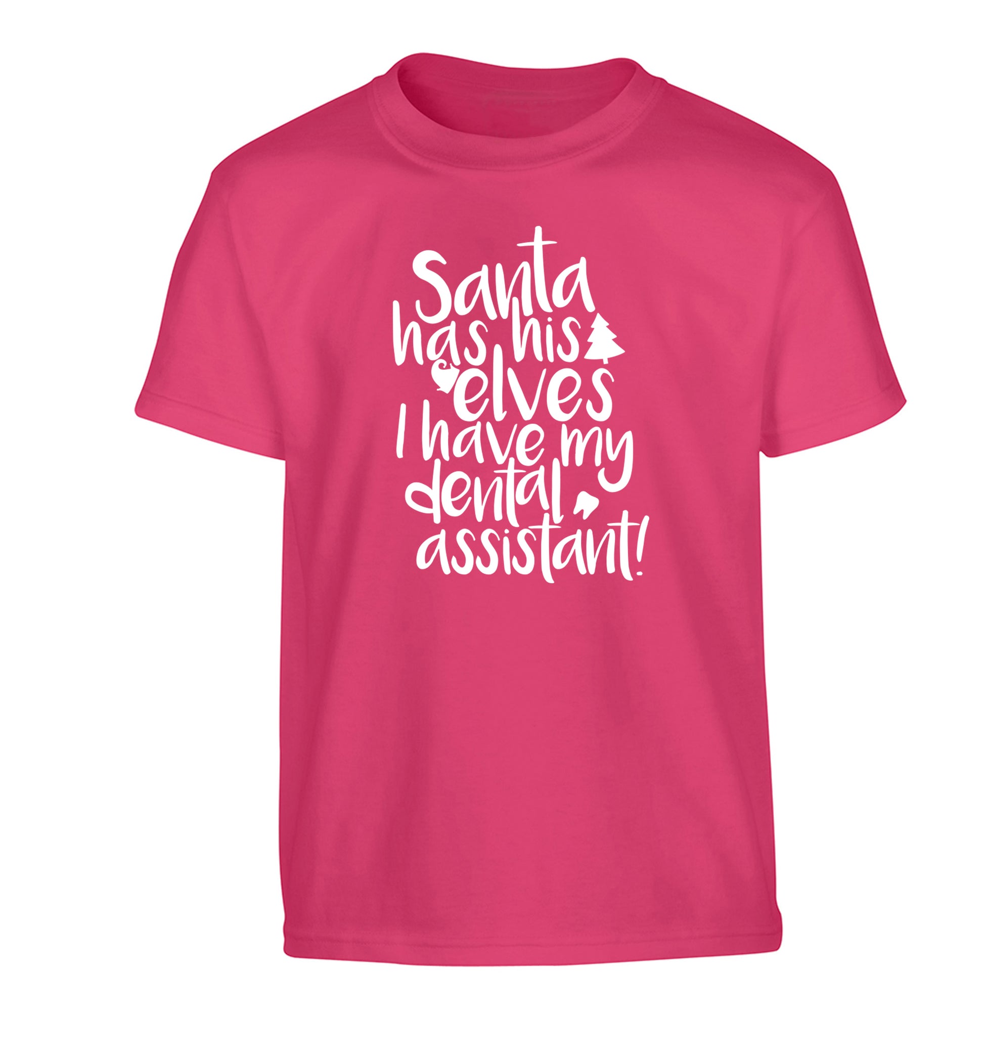 Santa has his elves I have my dental assistant Children's pink Tshirt 12-14 Years