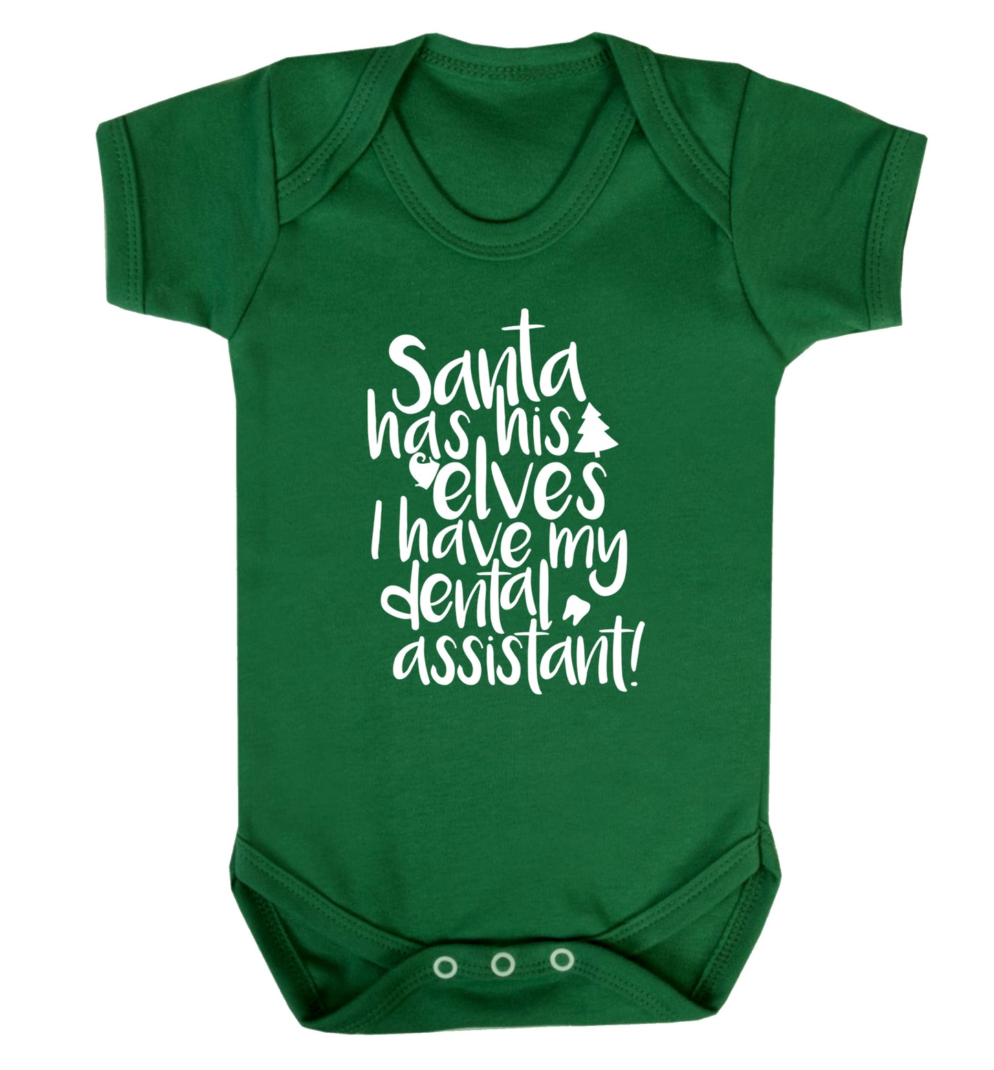 Santa has his elves I have my dental assistant Baby Vest green 18-24 months