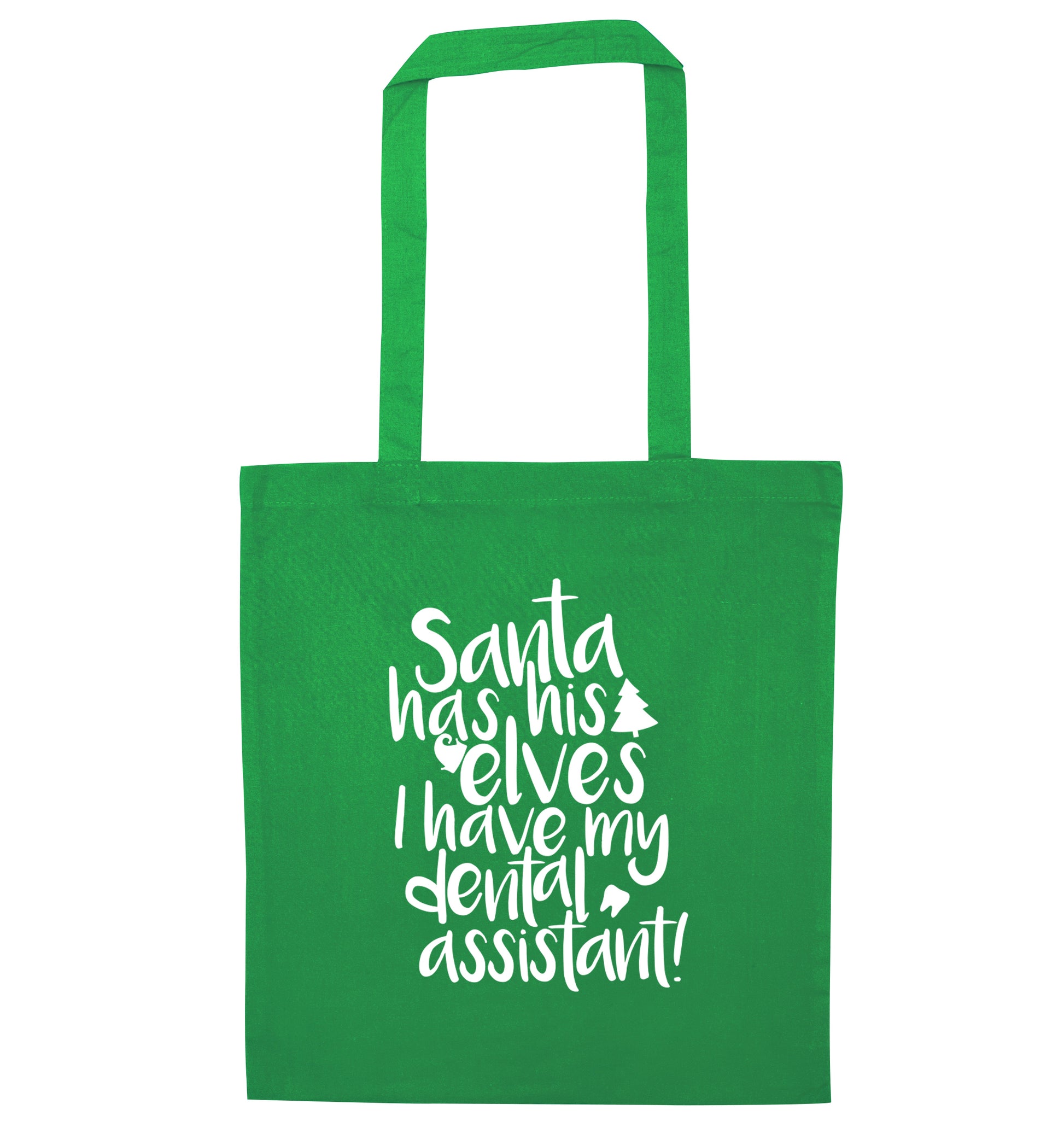 Santa has his elves I have my dental assistant green tote bag