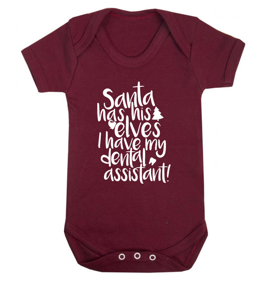 Santa has his elves I have my dental assistant Baby Vest maroon 18-24 months