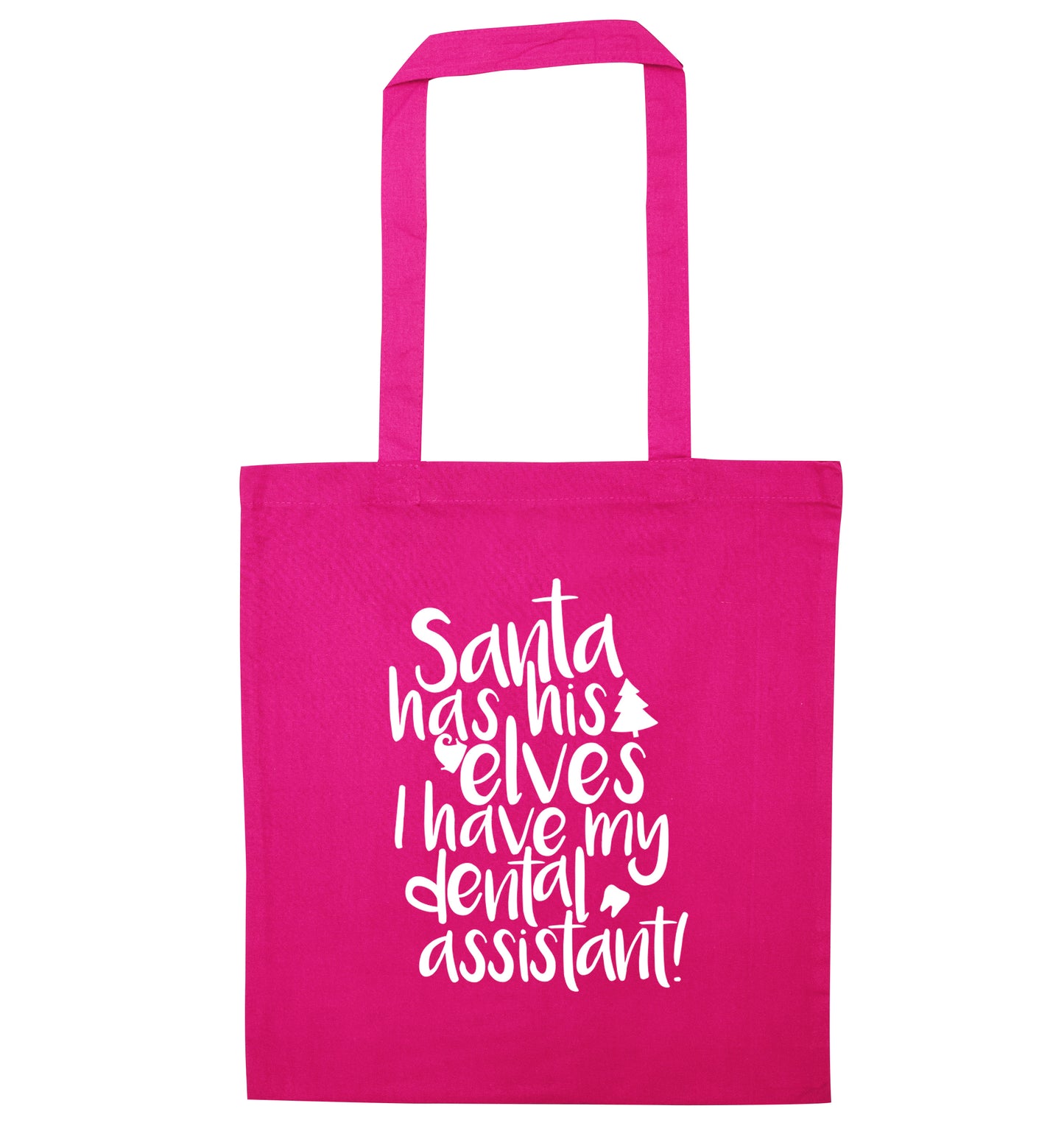 Santa has his elves I have my dental assistant pink tote bag