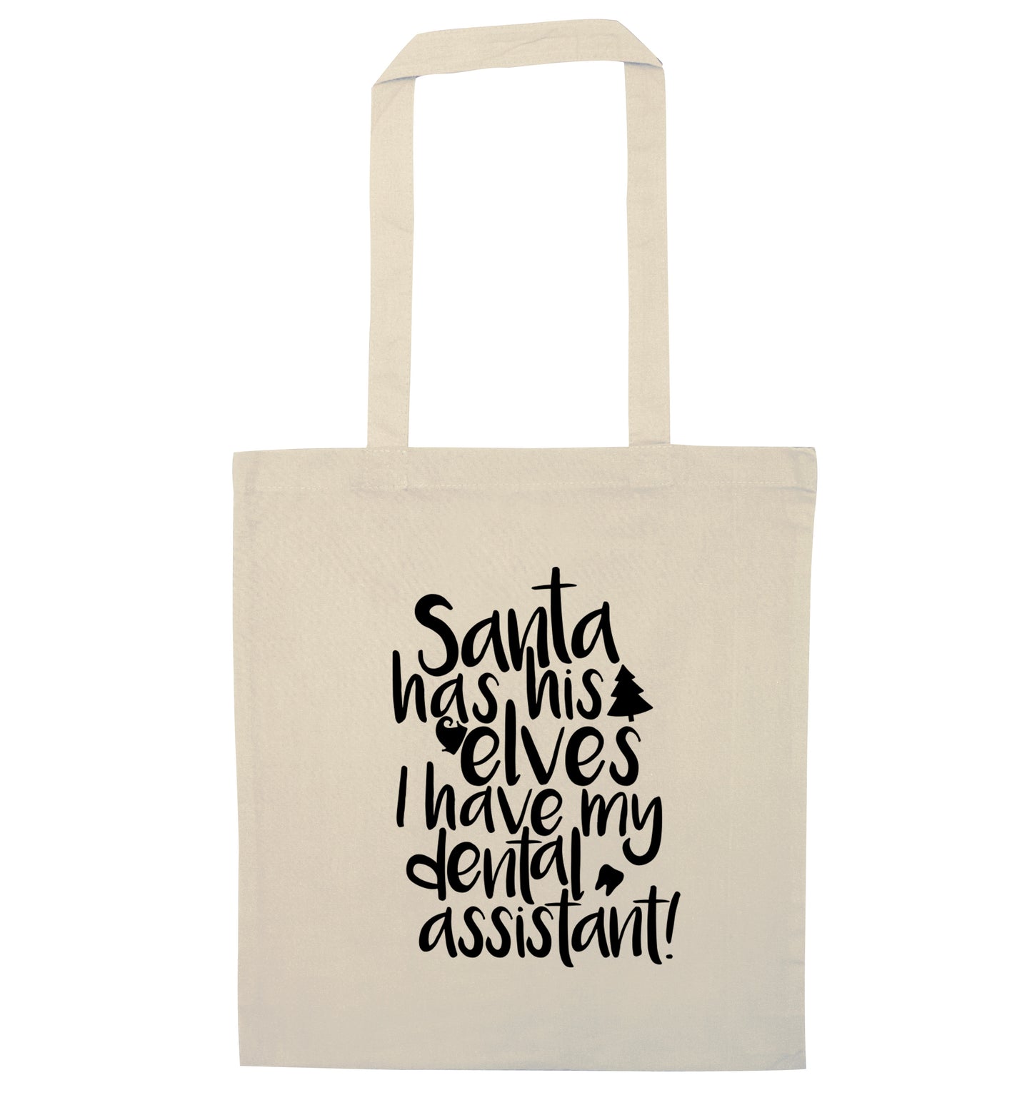 Santa has his elves I have my dental assistant natural tote bag