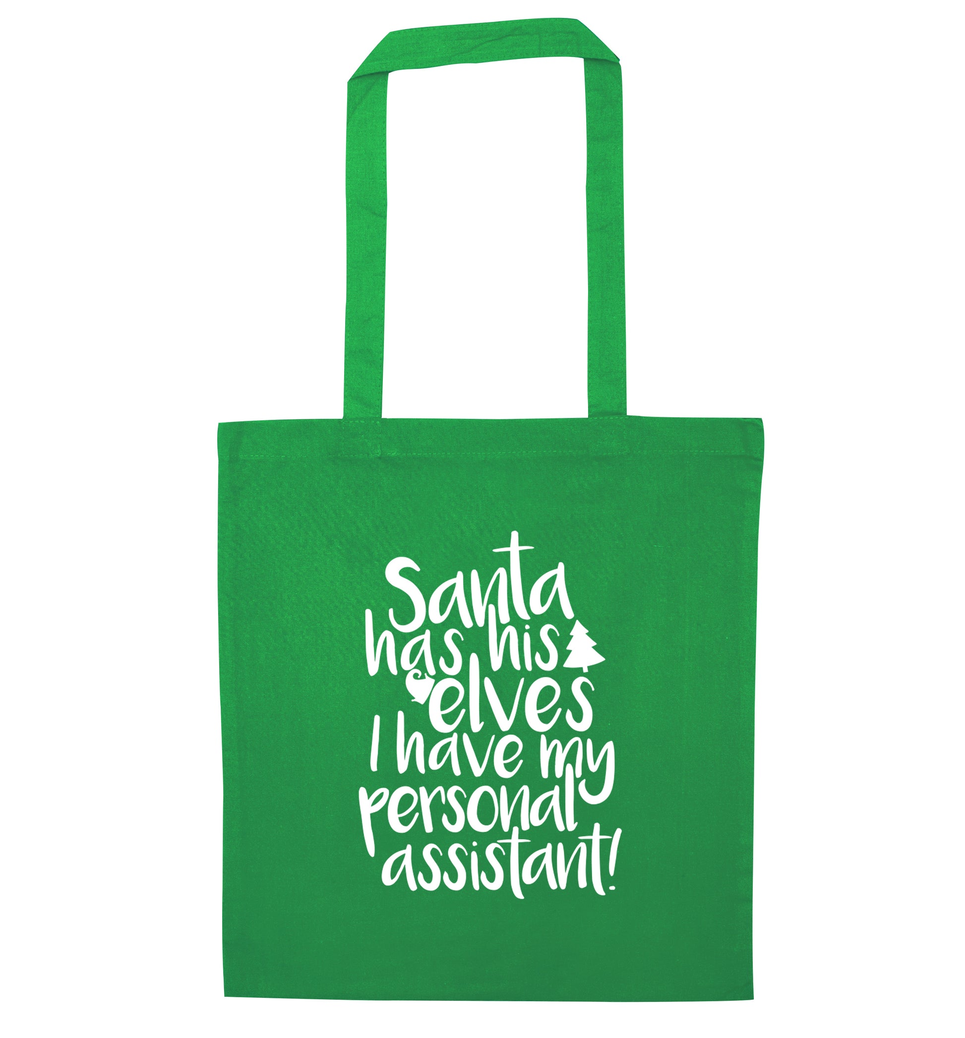 Santa has his elves I have my personal assistant green tote bag