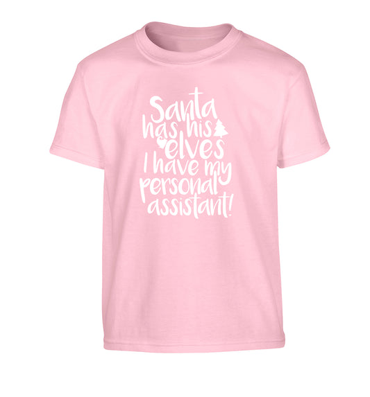 Santa has his elves I have my personal assistant Children's light pink Tshirt 12-14 Years