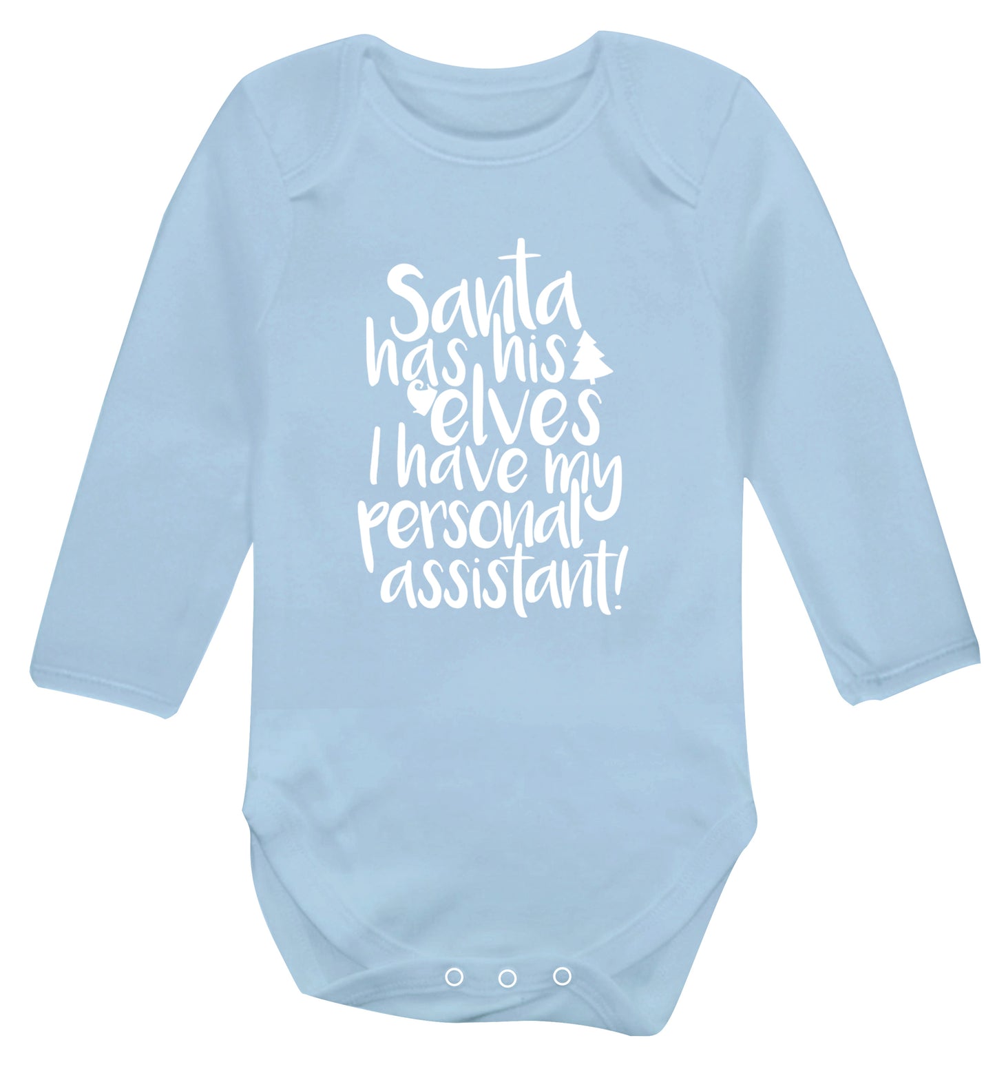 Santa has his elves I have my personal assistant Baby Vest long sleeved pale blue 6-12 months