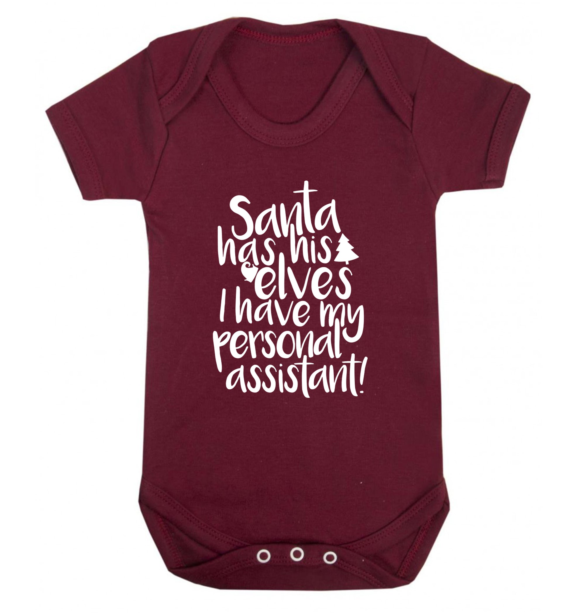 Santa has his elves I have my personal assistant Baby Vest maroon 18-24 months