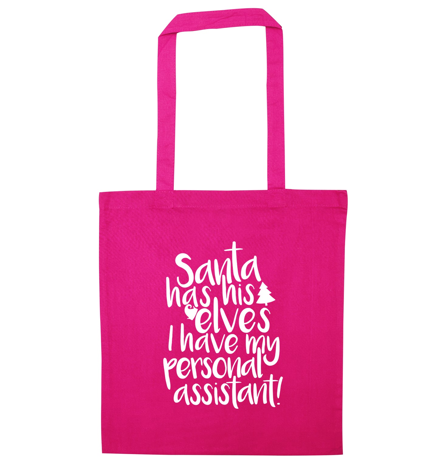 Santa has his elves I have my personal assistant pink tote bag
