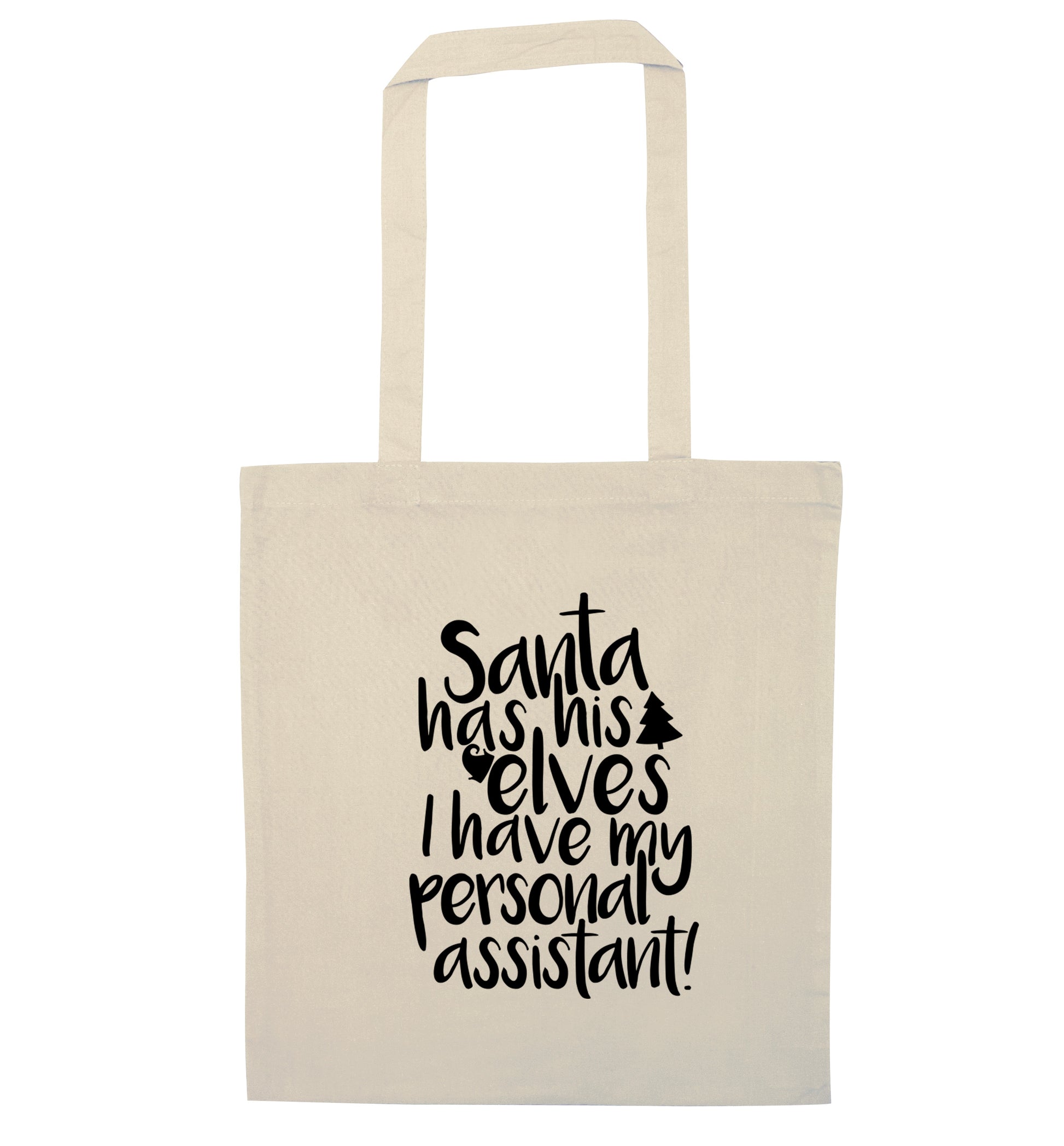 Santa has his elves I have my personal assistant natural tote bag