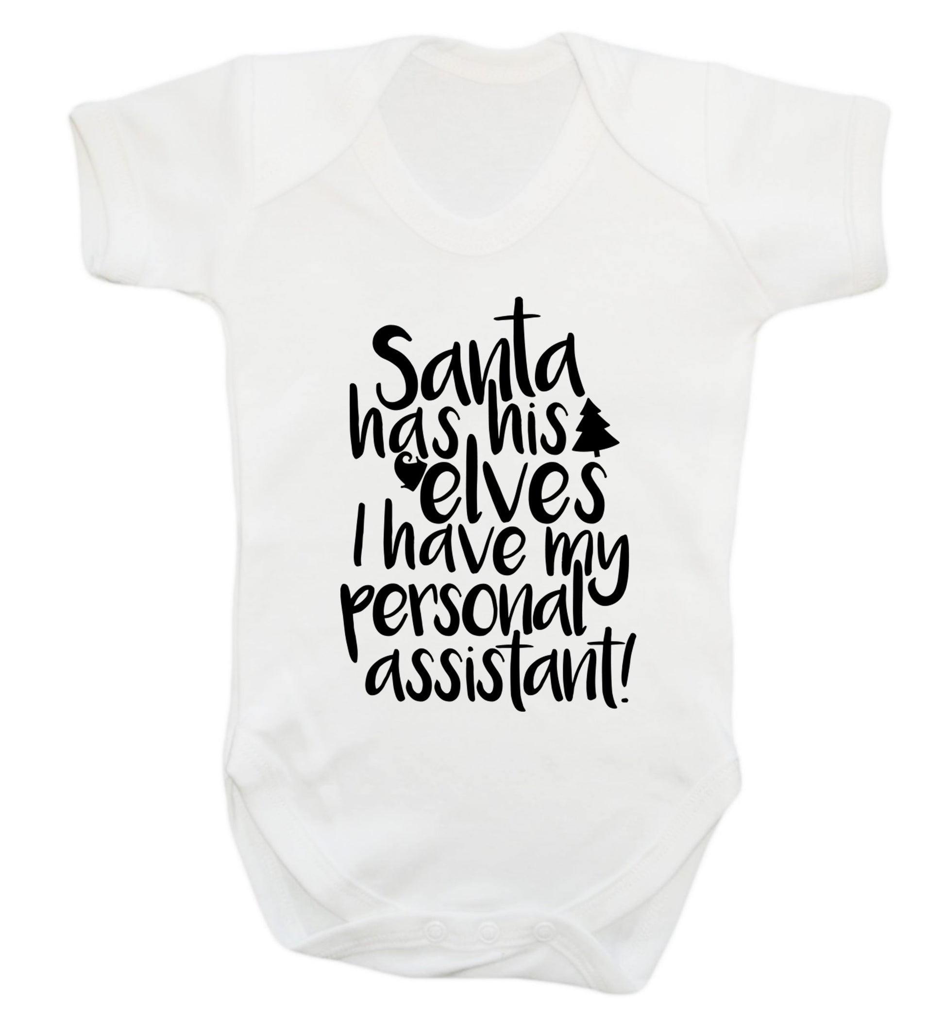 Santa has his elves I have my personal assistant Baby Vest white 18-24 months