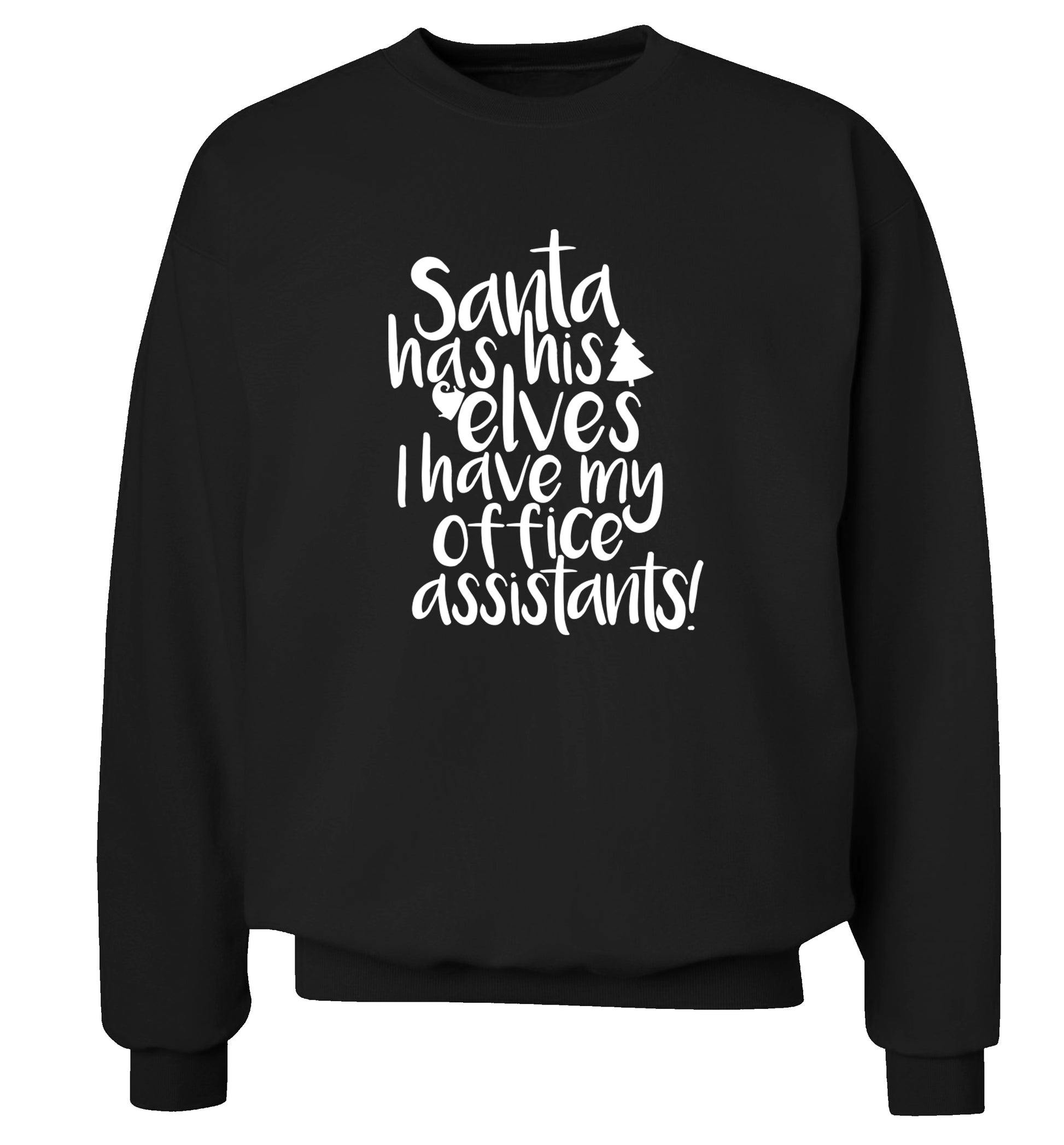 Santa has elves I have office assistants Adult's unisex black Sweater 2XL