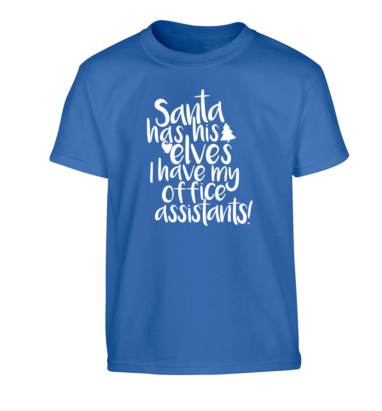 Santa has his elves I have my office assistants Children's blue Tshirt 12-14 Years