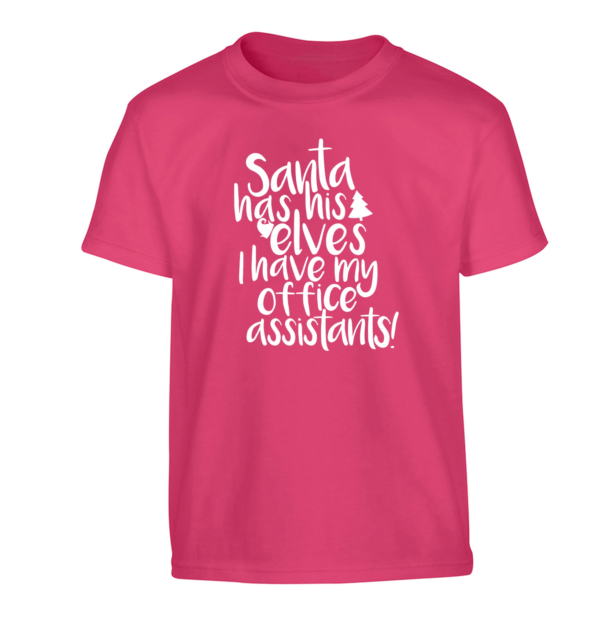 Santa has his elves I have my office assistants Children's pink Tshirt 12-14 Years