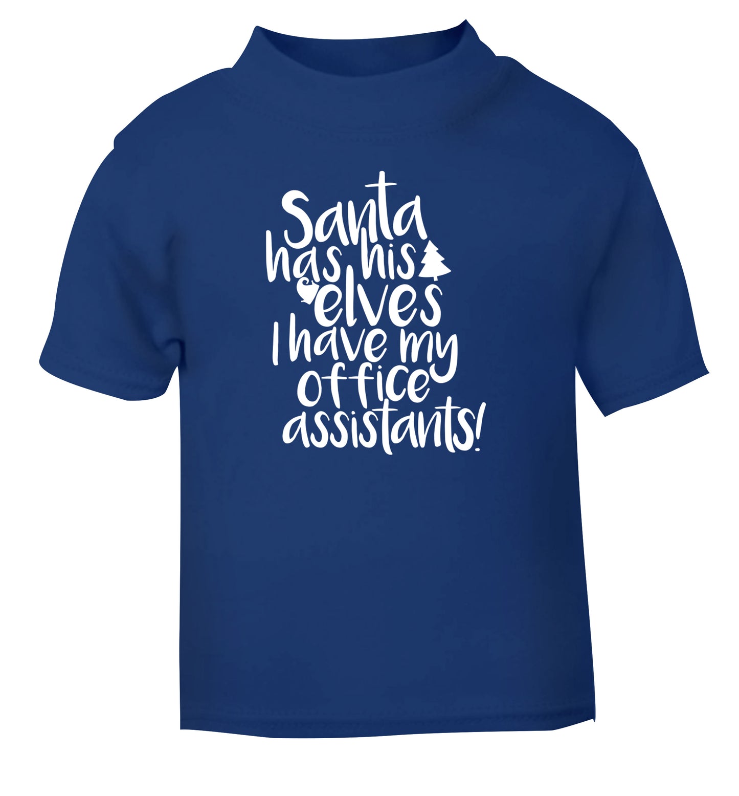 Santa has elves I have office assistants blue Baby Toddler Tshirt 2 Years