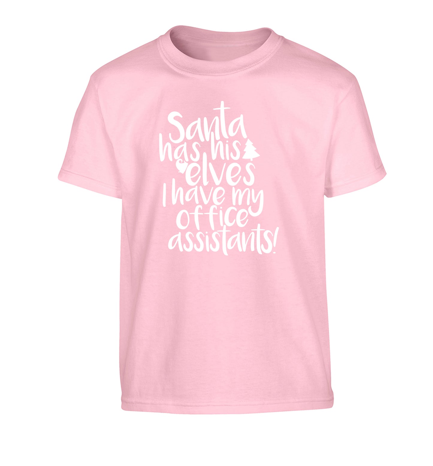 Santa has his elves I have my office assistants Children's light pink Tshirt 12-14 Years