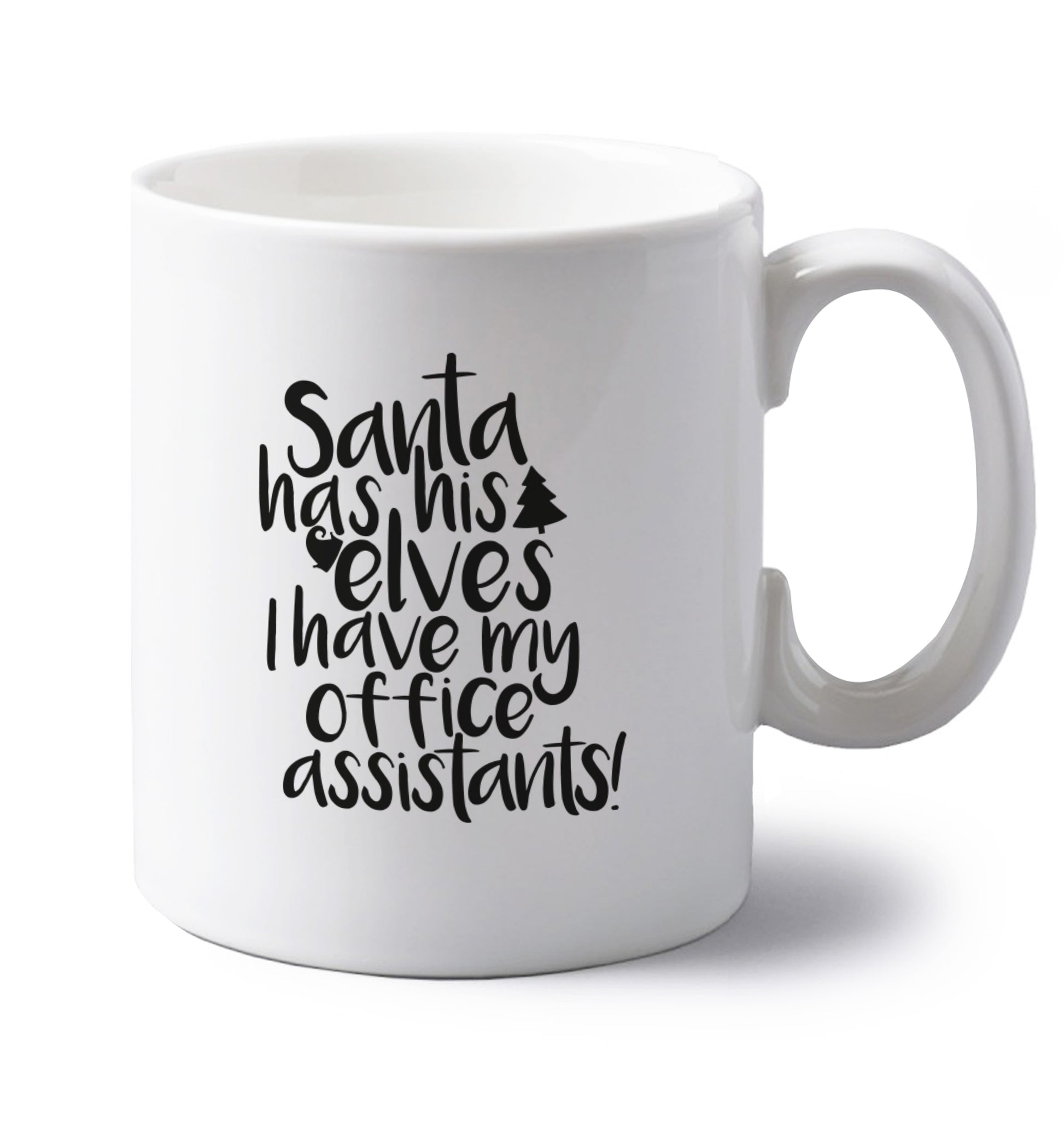 Santa has elves I have office assistants left handed white ceramic mug 