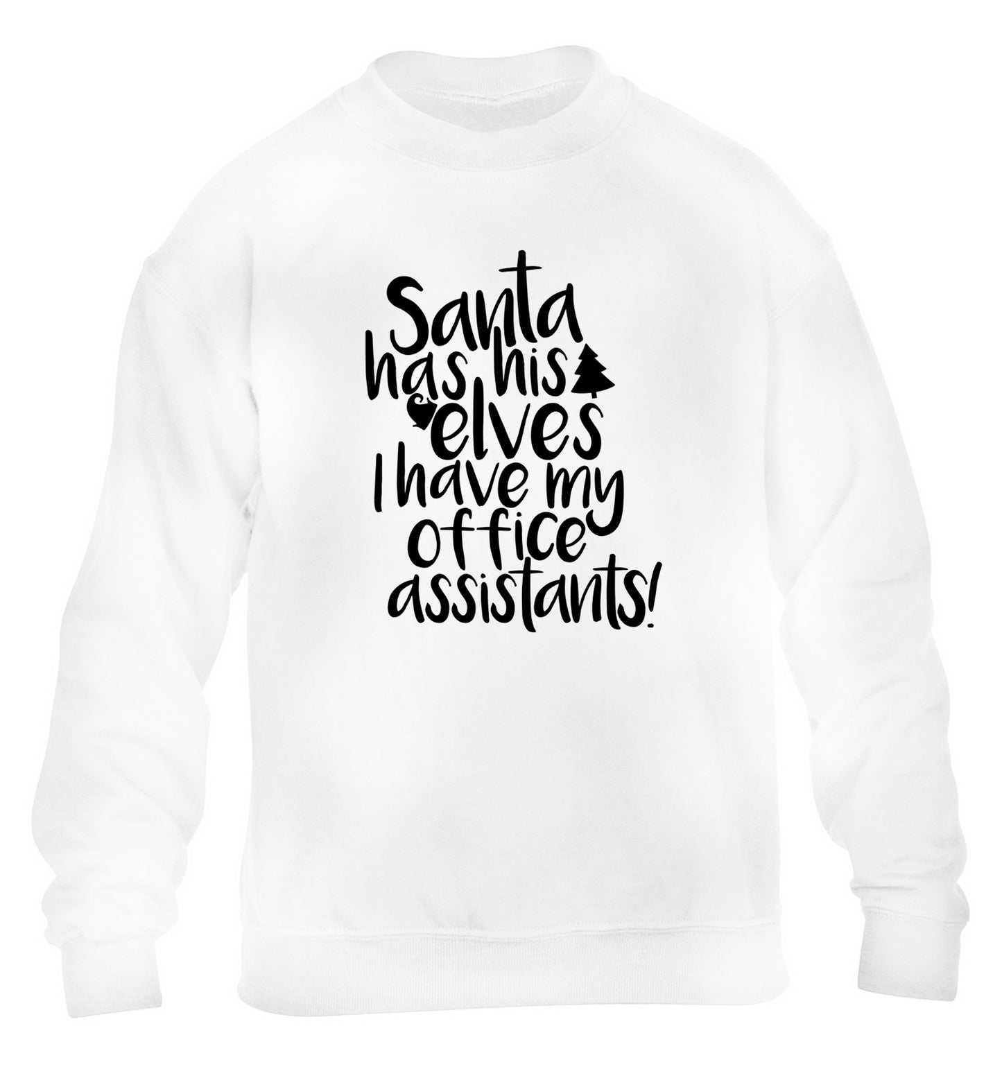 Santa has elves I have office assistants children's white sweater 12-13 Years