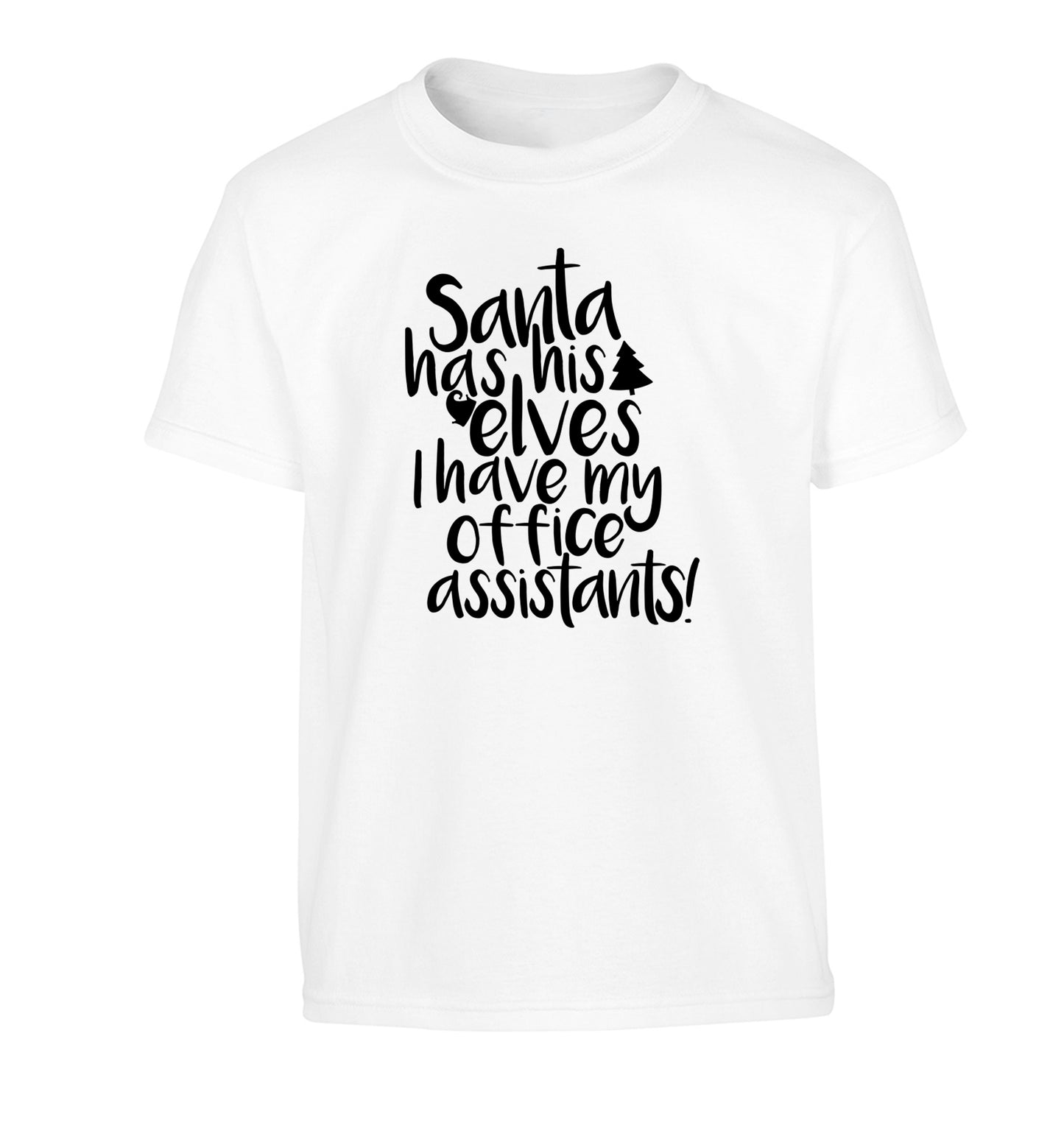 Santa has his elves I have my office assistants Children's white Tshirt 12-14 Years
