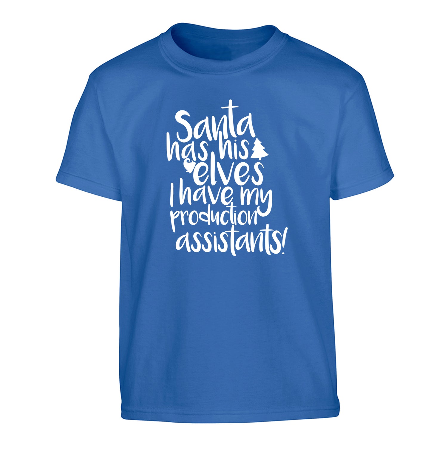 Santa has his elves I have my production assistants Children's blue Tshirt 12-14 Years