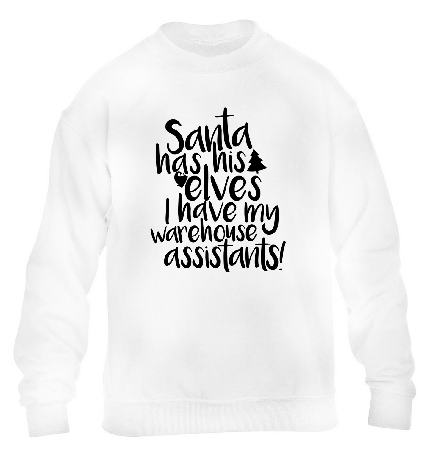 Santa has his elves I have my warehouse assistants children's white sweater 12-14 Years