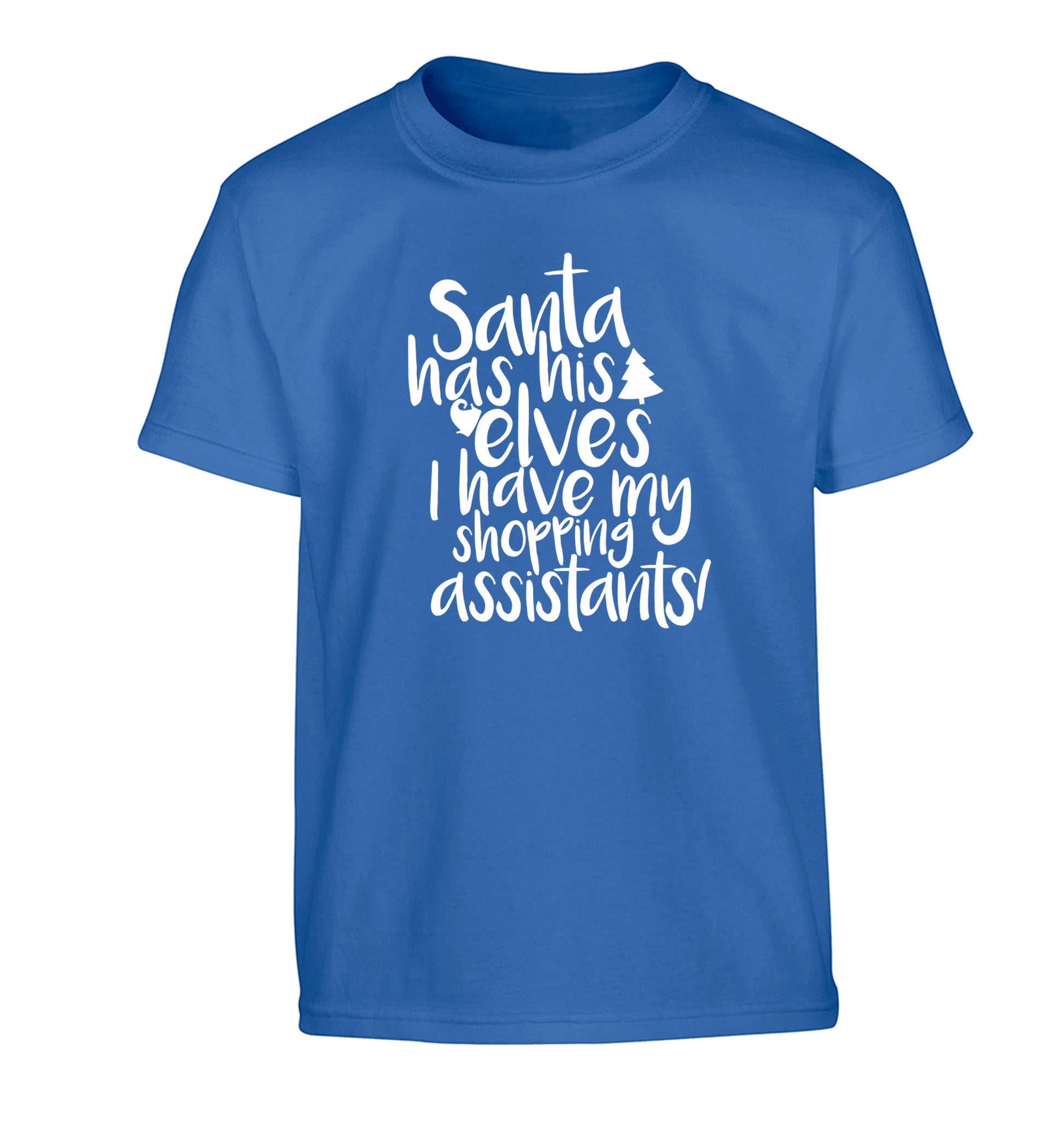 Santa has his elves I have my shopping assistant Children's blue Tshirt 12-14 Years