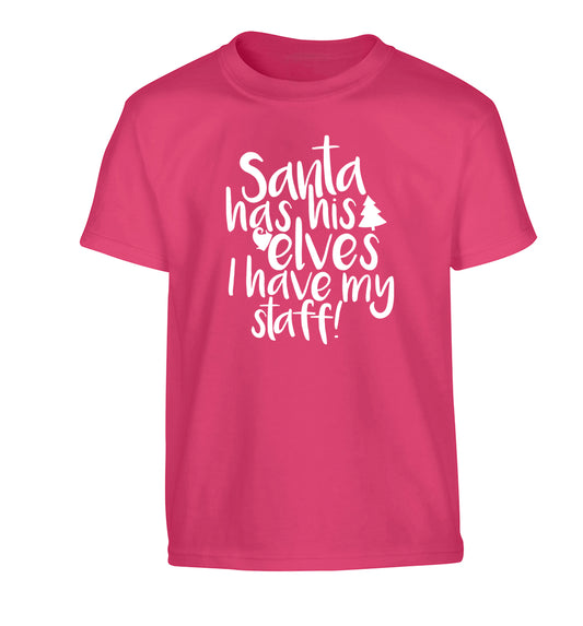 Santa has his elves I have my staff Children's pink Tshirt 12-14 Years