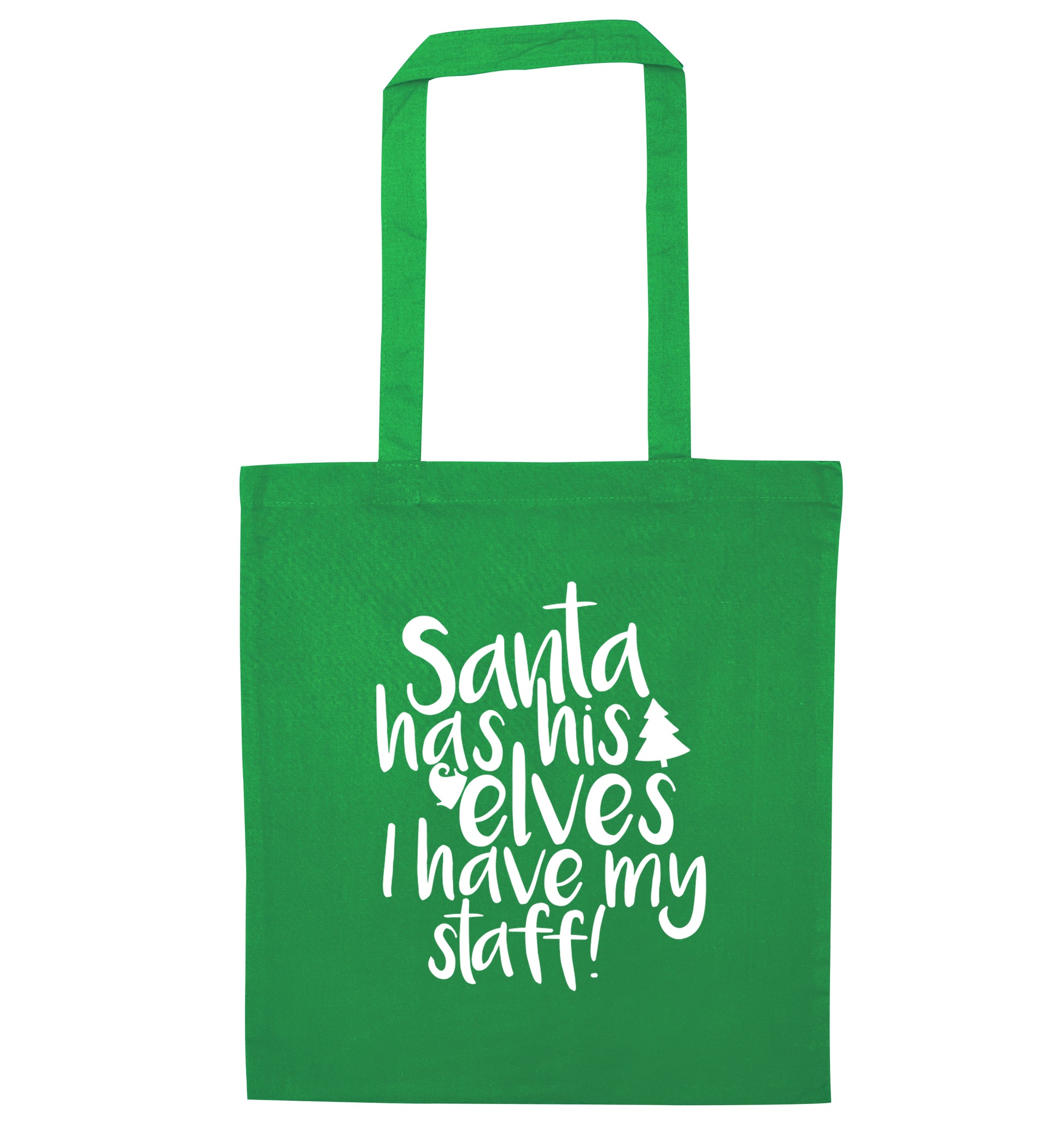 Santa has his elves I have my staff green tote bag