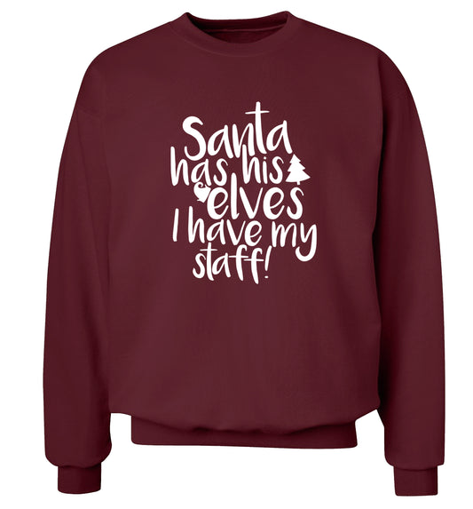 Santa has his elves I have my staff Adult's unisex maroon Sweater 2XL
